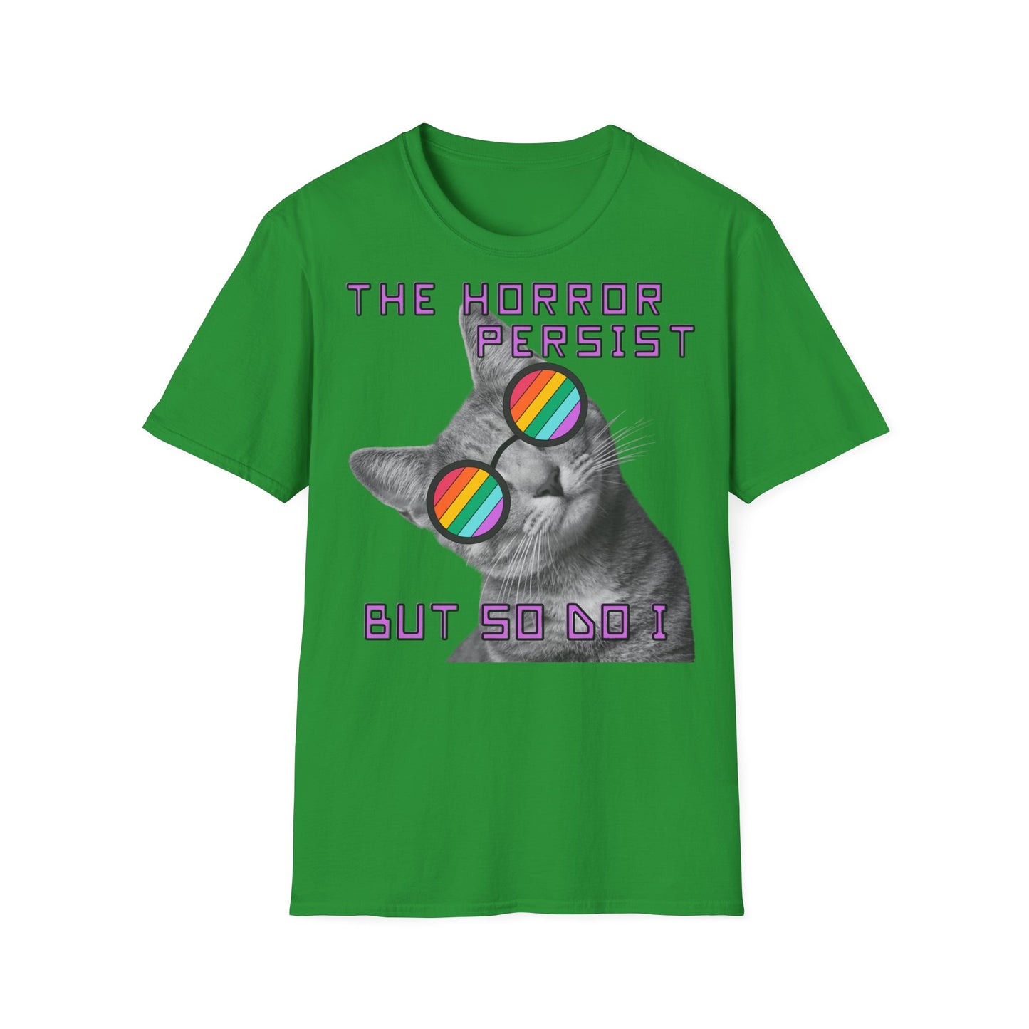 "THE HORROR PERSIST BUT SO DO I" - Cat Graphic T-Shirt