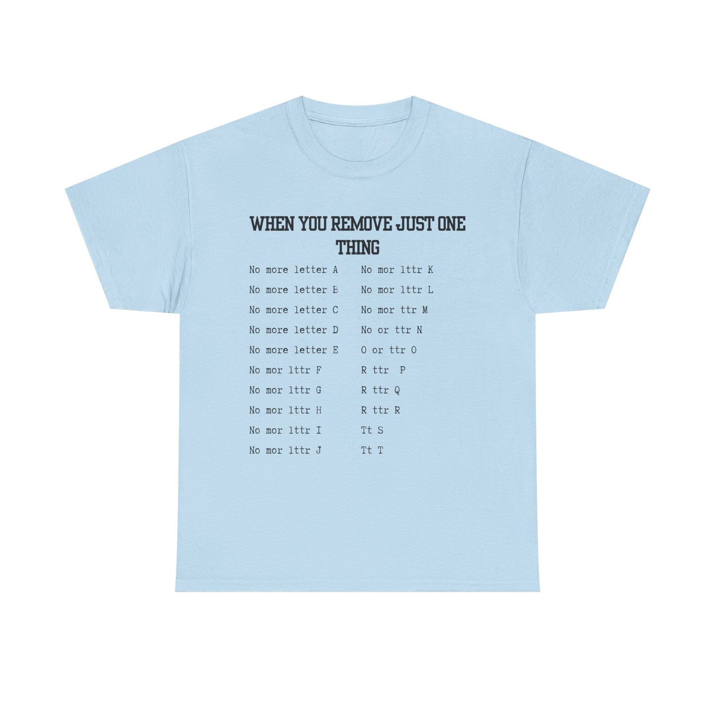 'When You Remove Just One Thing' Graphic Tee