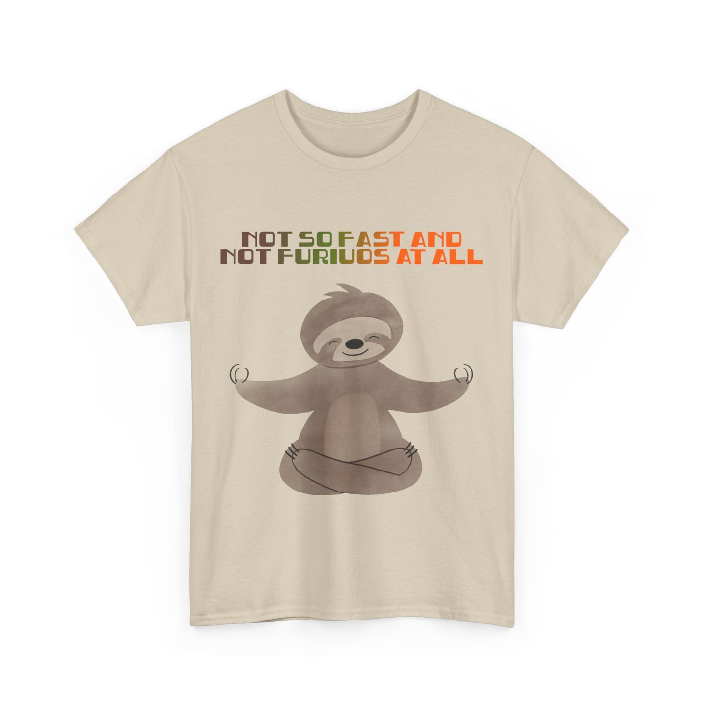 Chill Sloth Wellness Tee - "Not So Fast and Not Furious at All"