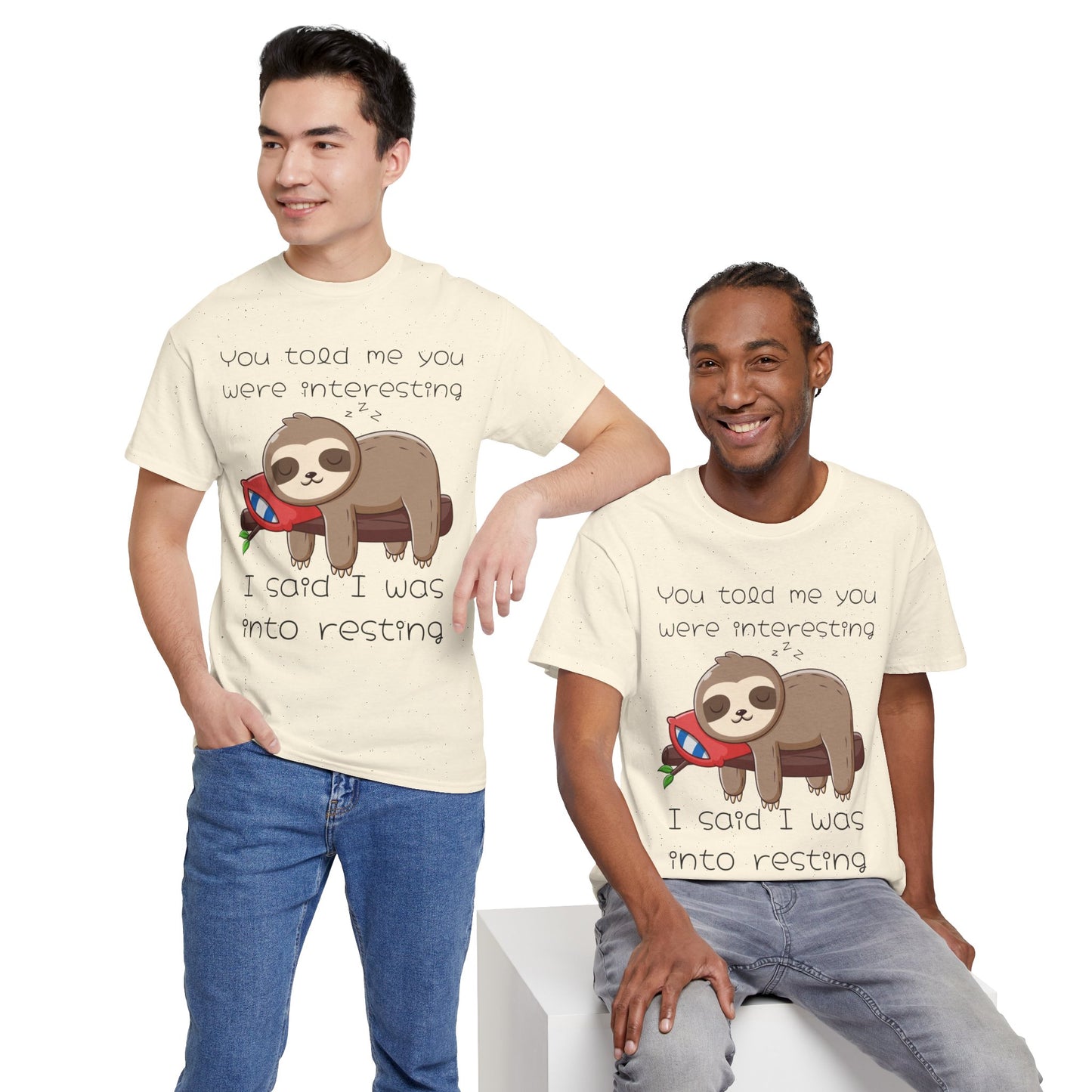 'You Told Me You Were Interesting' Sloth Tee