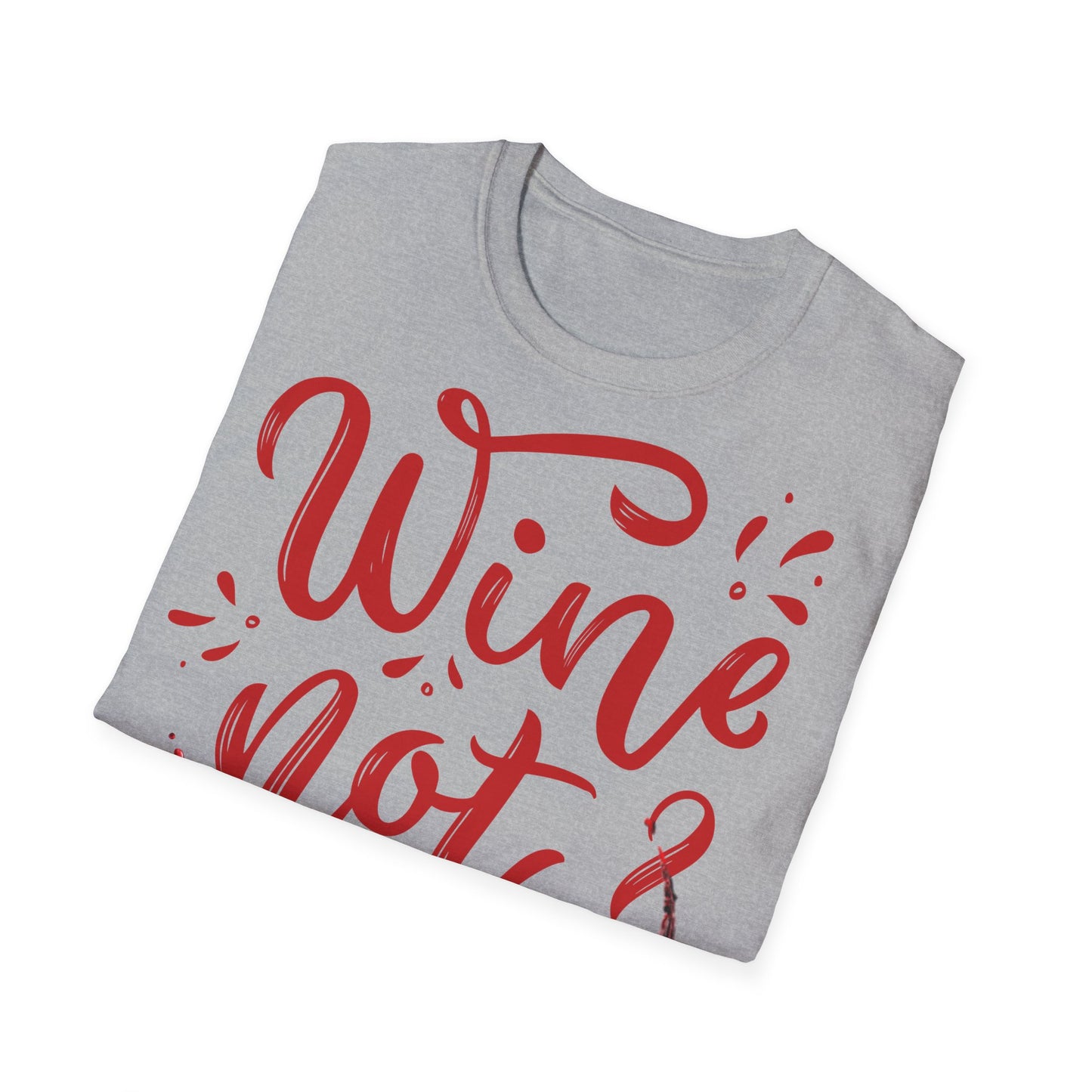 "Wine Not?" Unisex Softstyle T-Shirt - Perfect for Wine Lovers