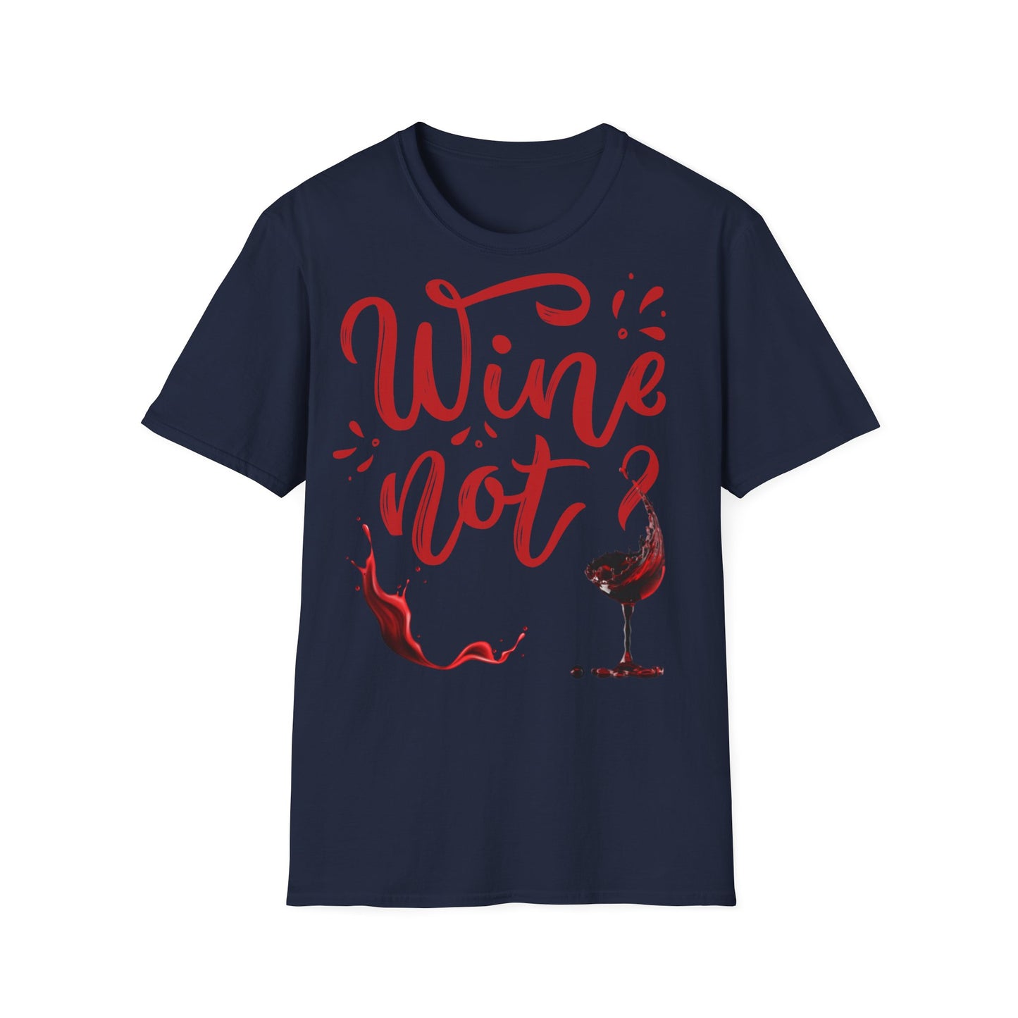 "Wine Not?" Unisex Softstyle T-Shirt - Perfect for Wine Lovers