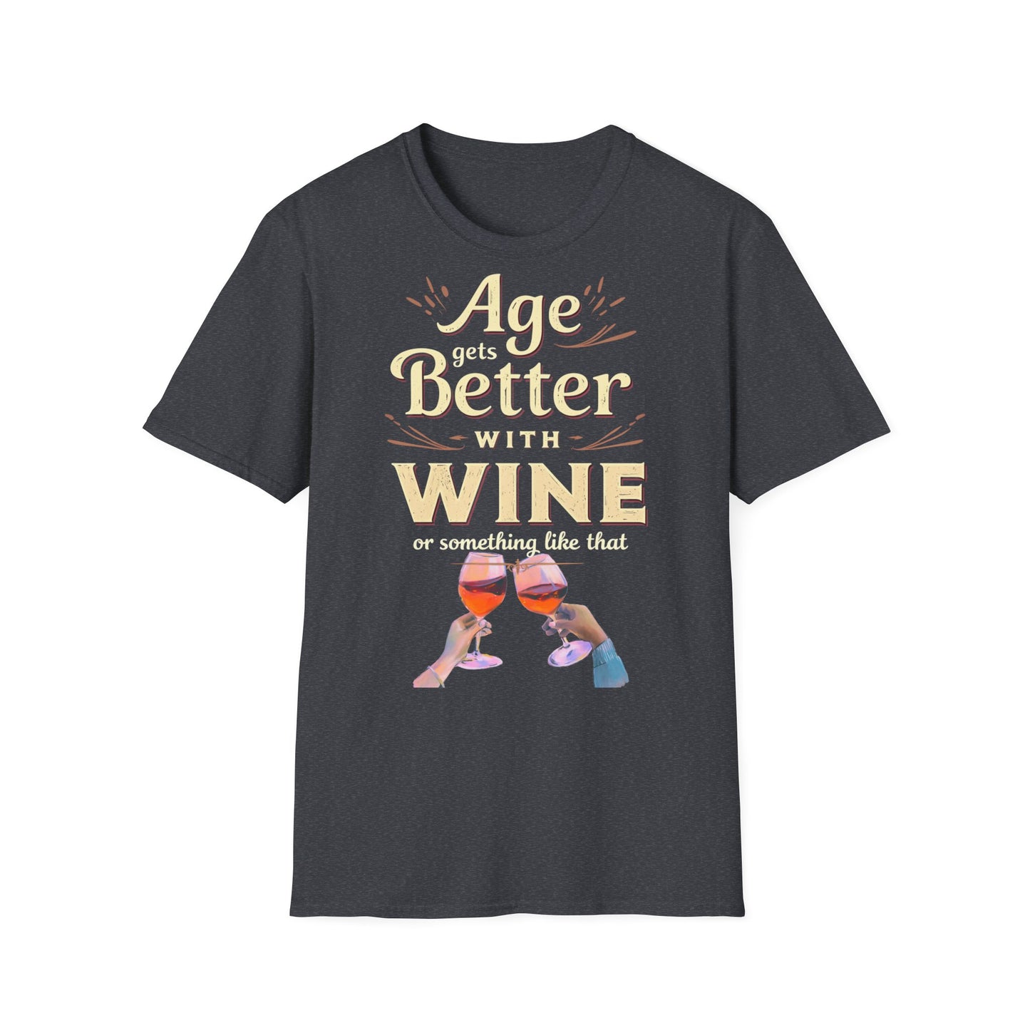 Age Gets Better with Wine Unisex T-Shirt