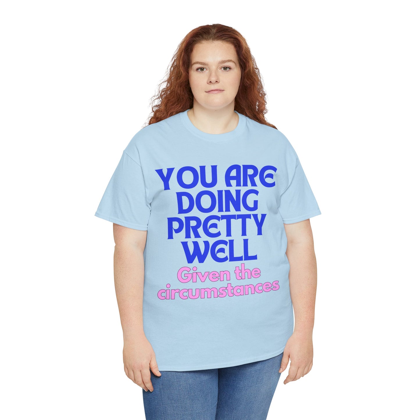 You Are Doing Pretty Well - Tee