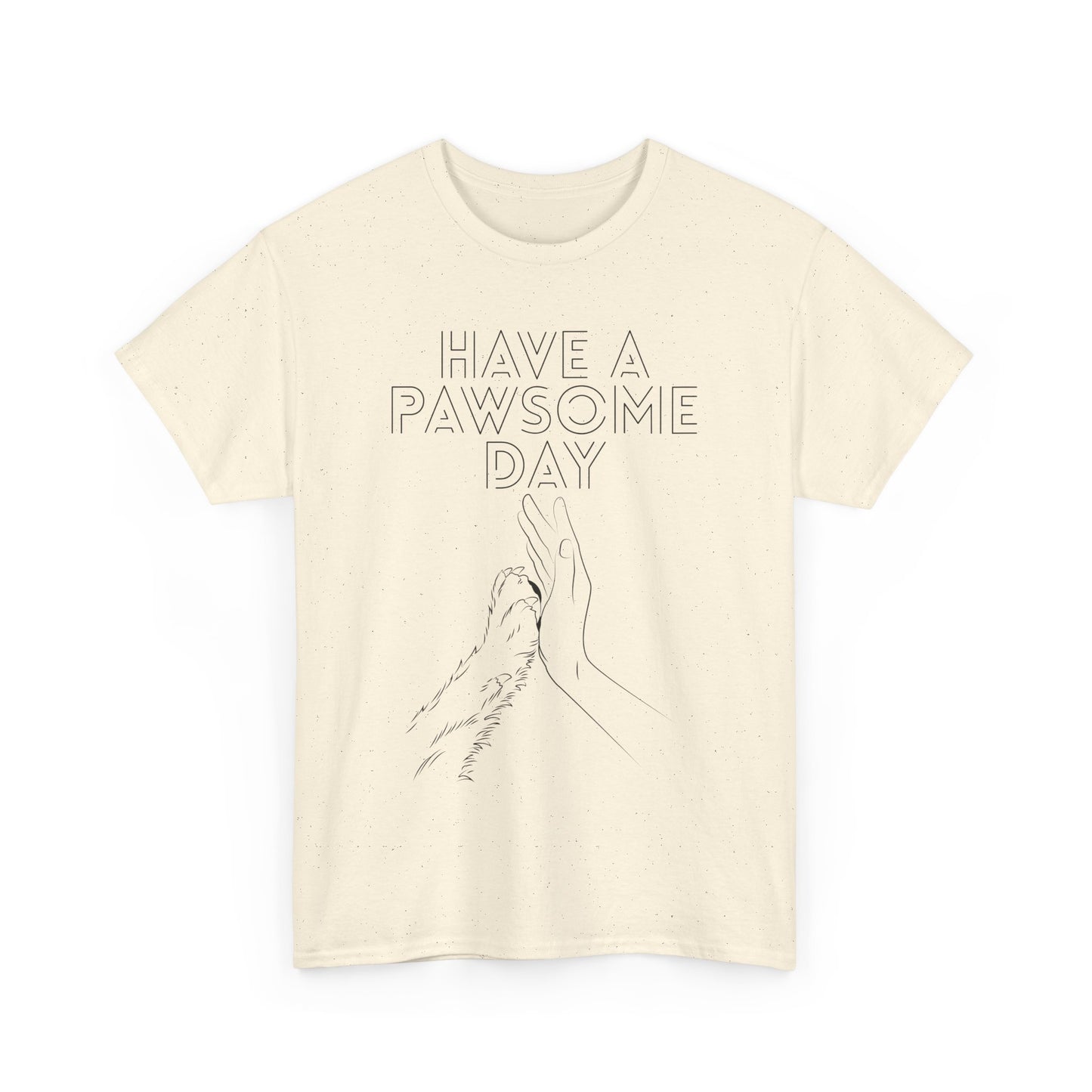 Have a Pawsome Day - Minimalistic Tee for Dog lovers