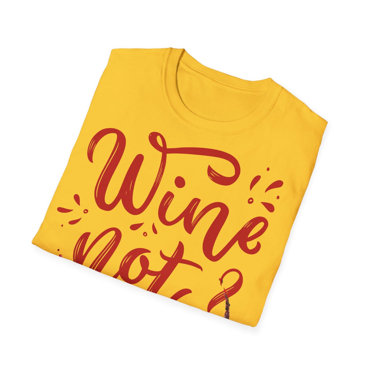 "Wine Not?" Unisex Softstyle T-Shirt - Perfect for Wine Lovers
