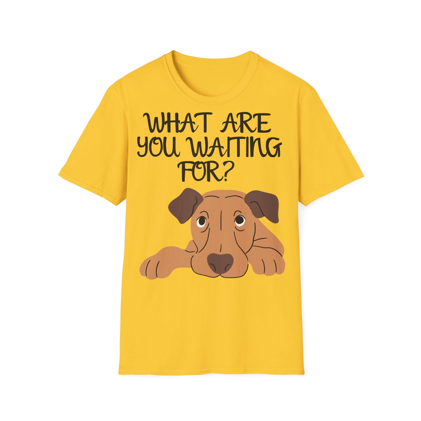 'What Are You Waiting For?' Dog Lover's T-Shirt