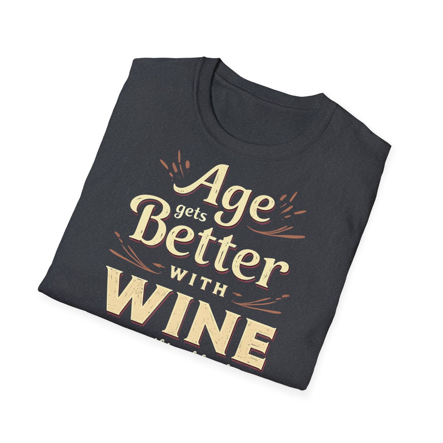 Age Gets Better with Wine Unisex T-Shirt