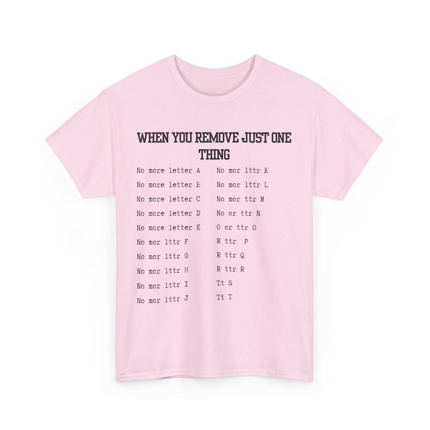 'When You Remove Just One Thing' Graphic Tee