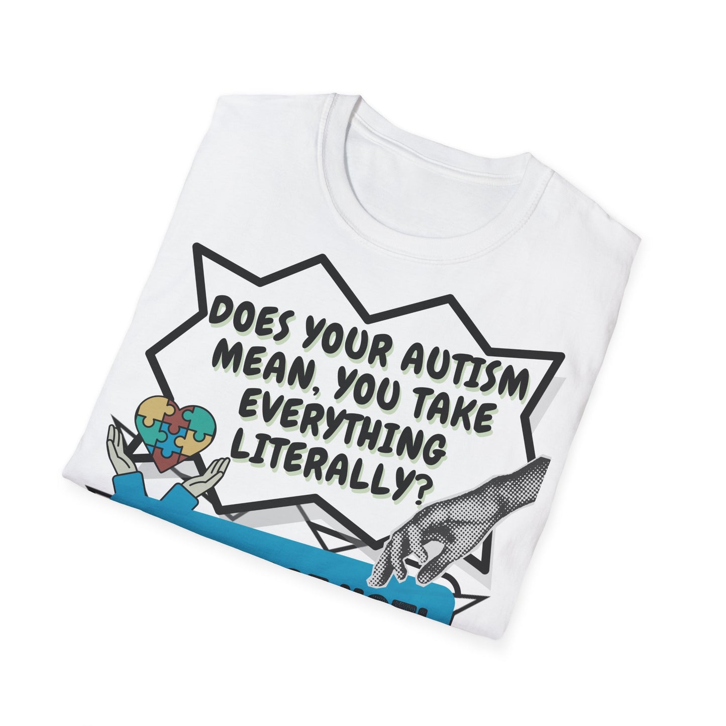 Autistic joke T-Shirt Design | Unisex Tee