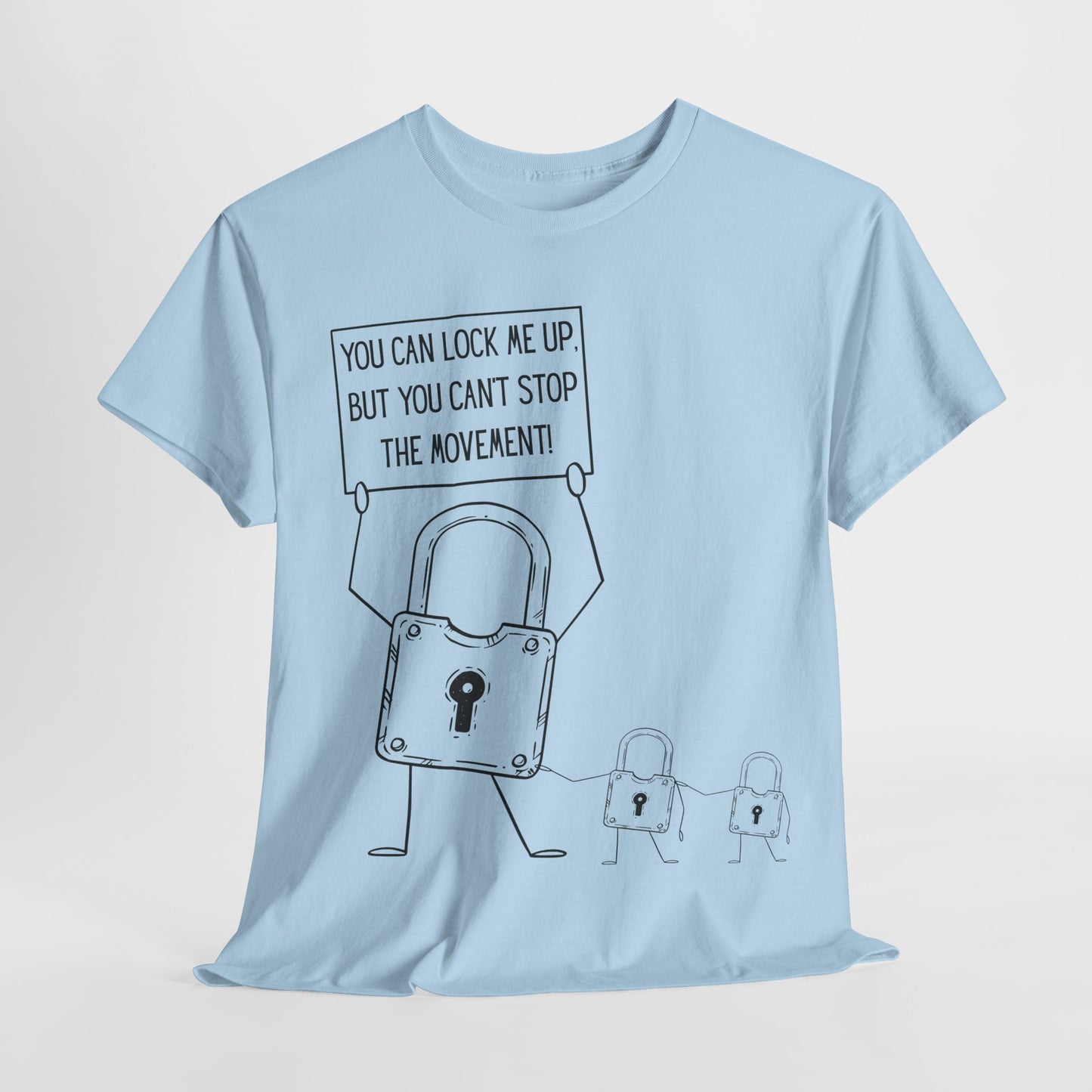 "You Can Lock Me Up" Motivational T-Shirt