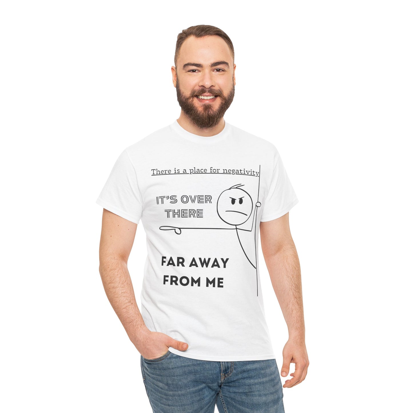 The Negativity is Over There - T-Shirt