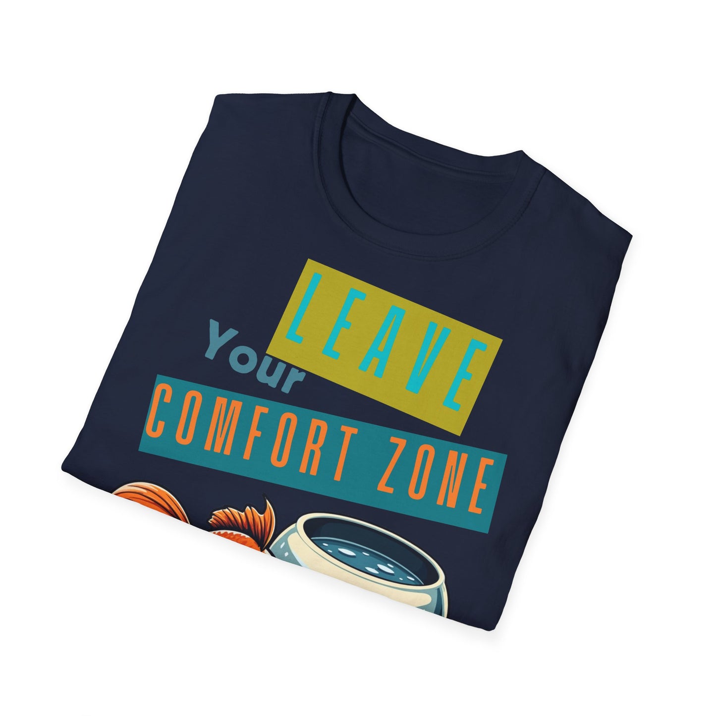 Leave Your Comfort Zone Unisex Softstyle T-Shirt - Motivational Graphic Tee