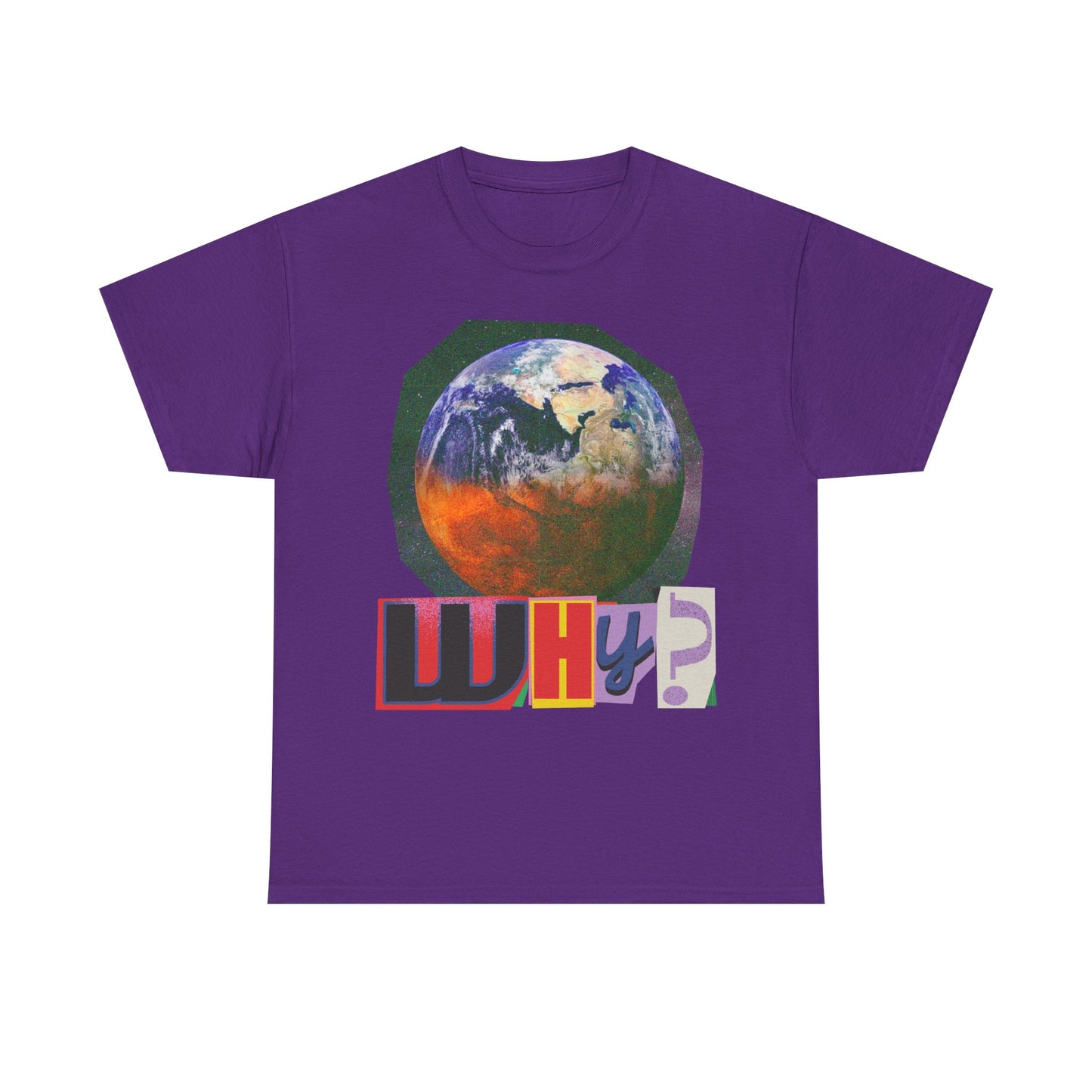 Why? - Earth Graphic T-Shirt