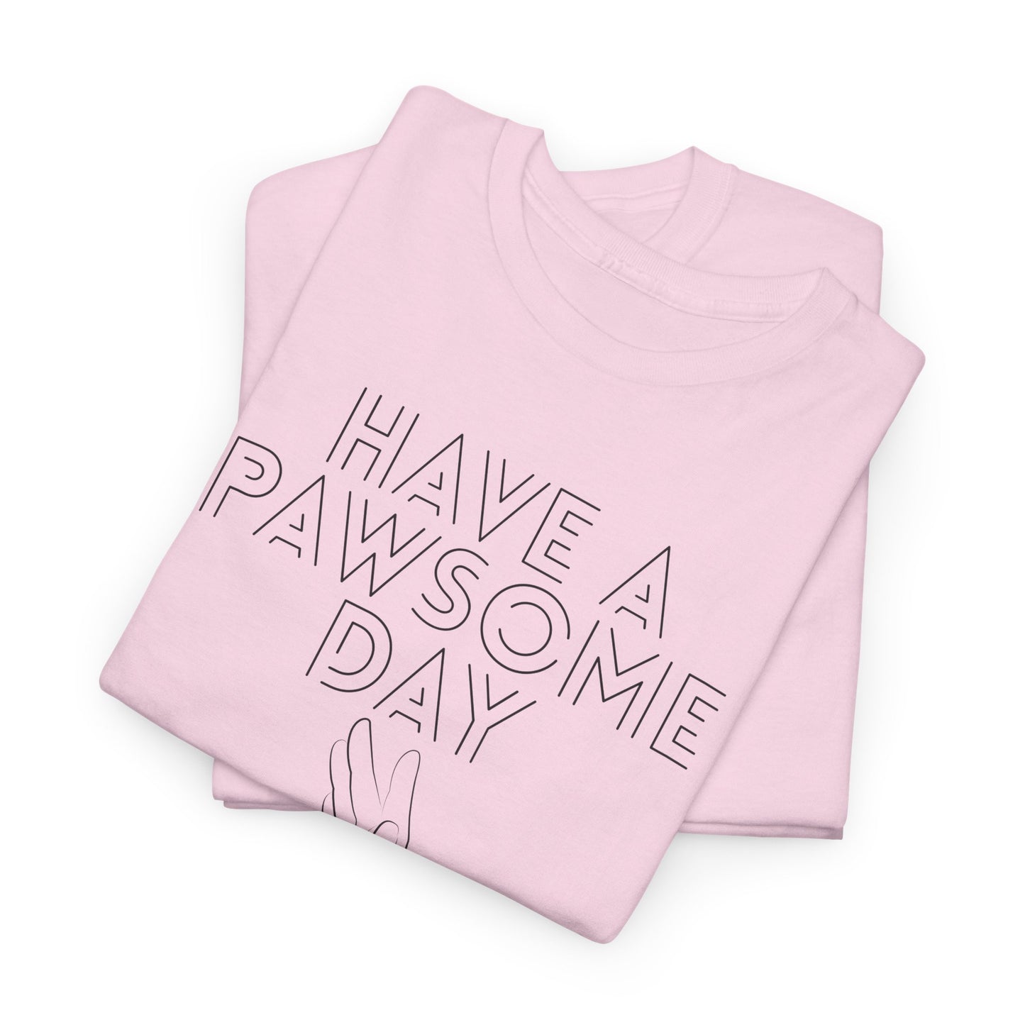 Have a Pawsome Day - Minimalistic Tee for Dog lovers