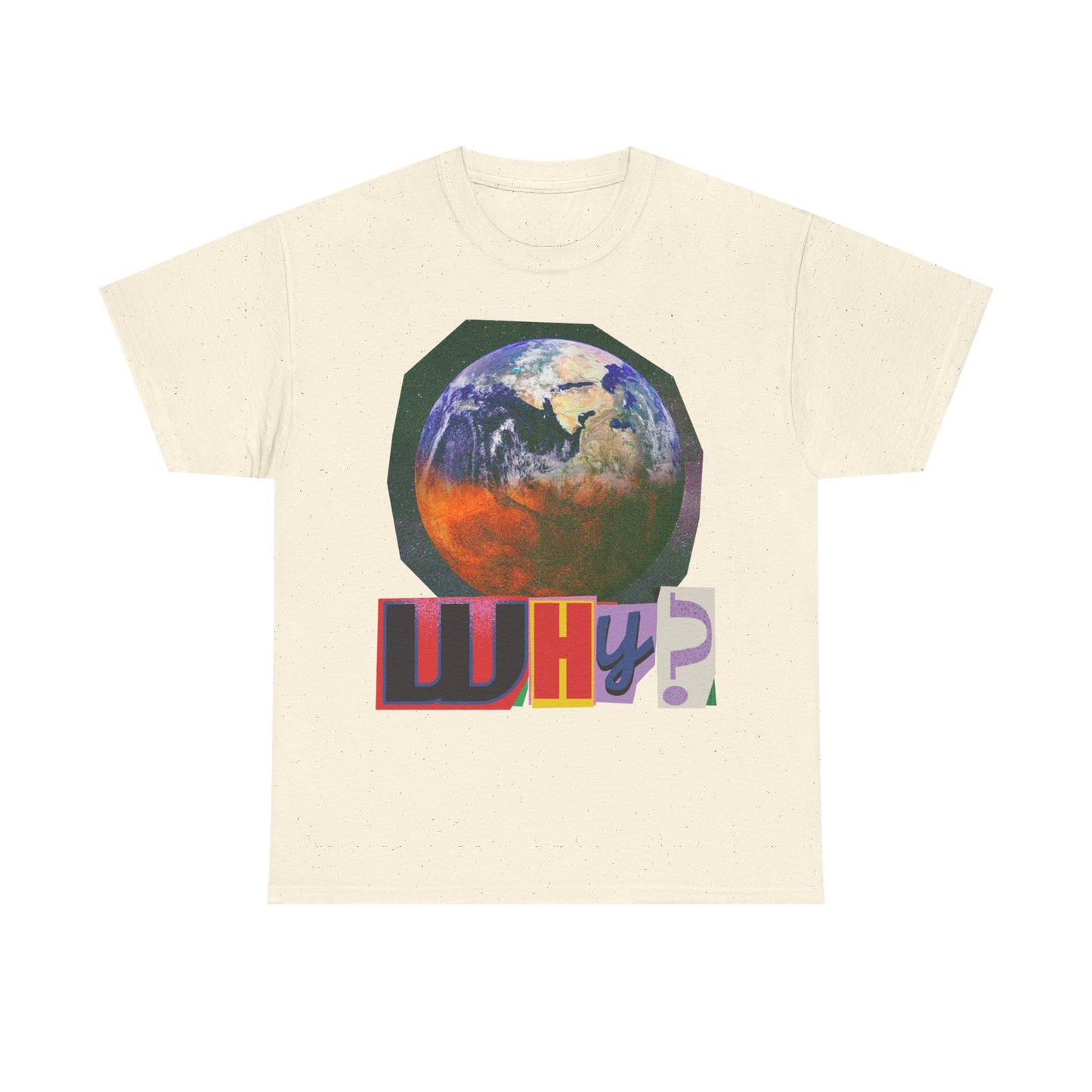 Why? - Earth Graphic T-Shirt