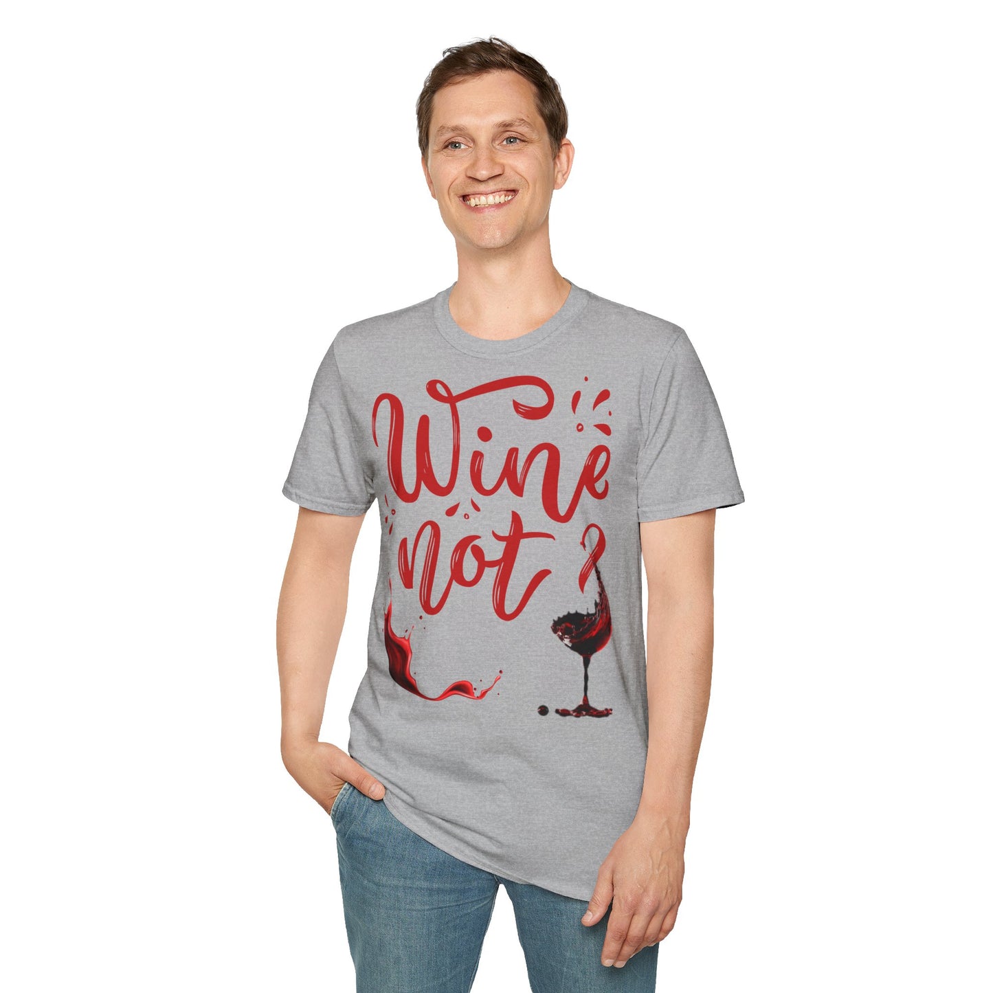 "Wine Not?" Unisex Softstyle T-Shirt - Perfect for Wine Lovers