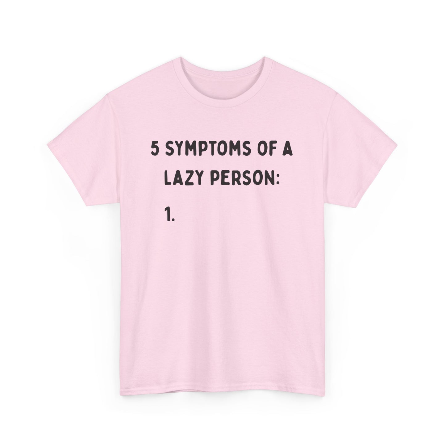 5 Symptoms of a Lazy Person - Funny Tee