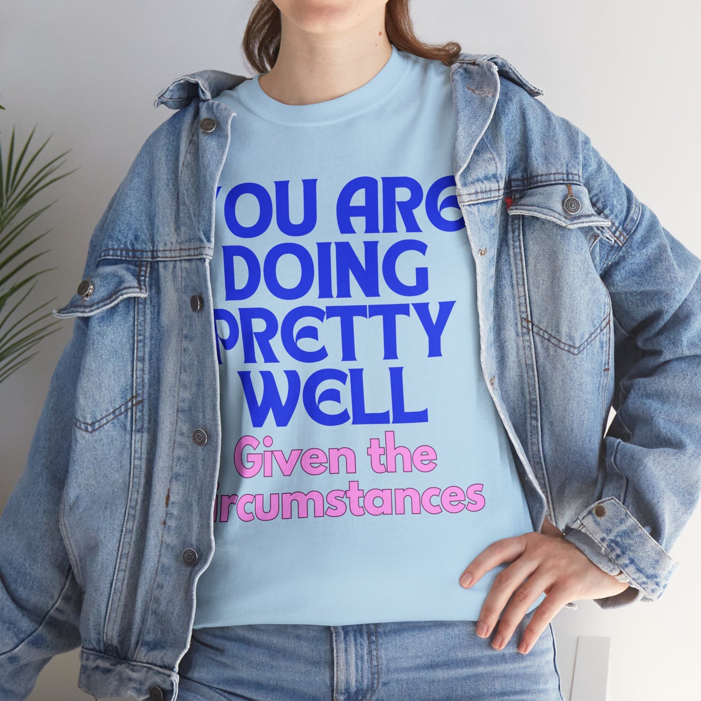 You Are Doing Pretty Well - Tee
