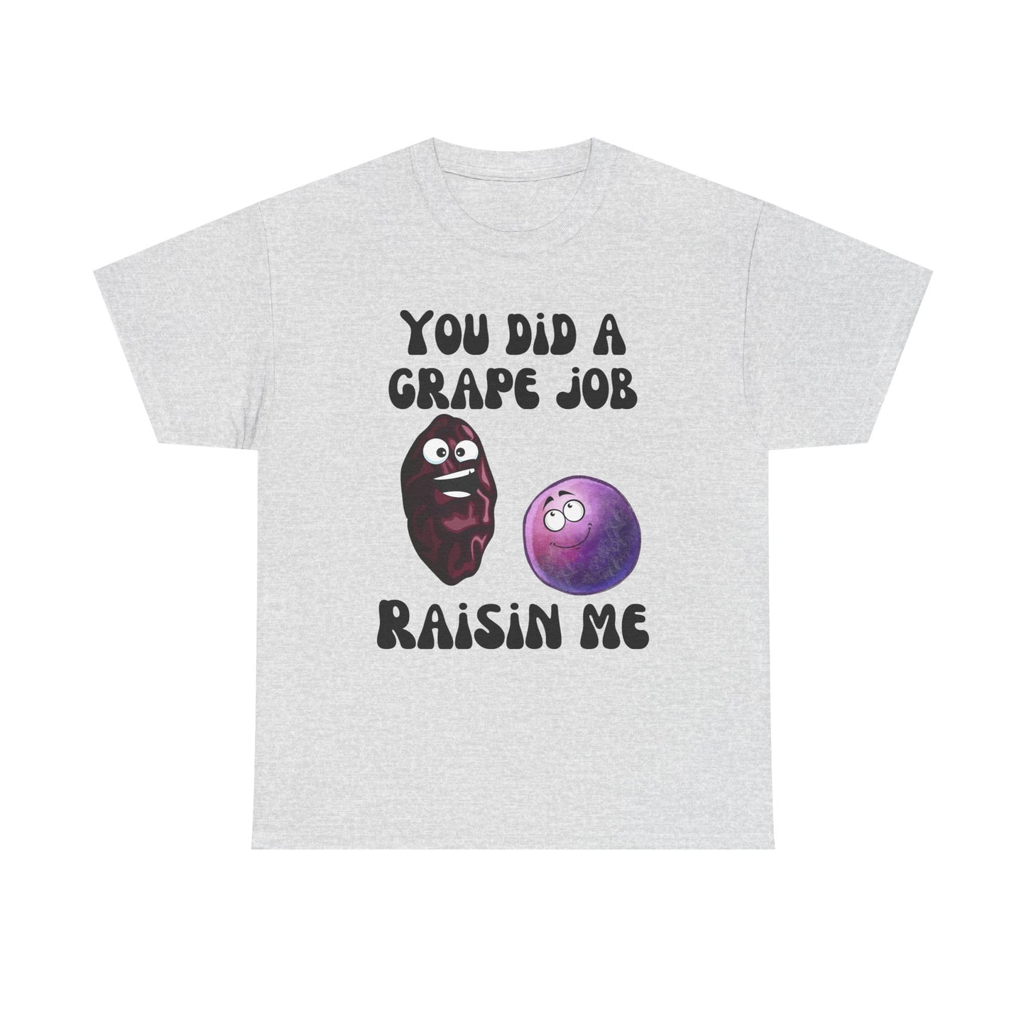 "You Did a Grape Job, Raisin Me"