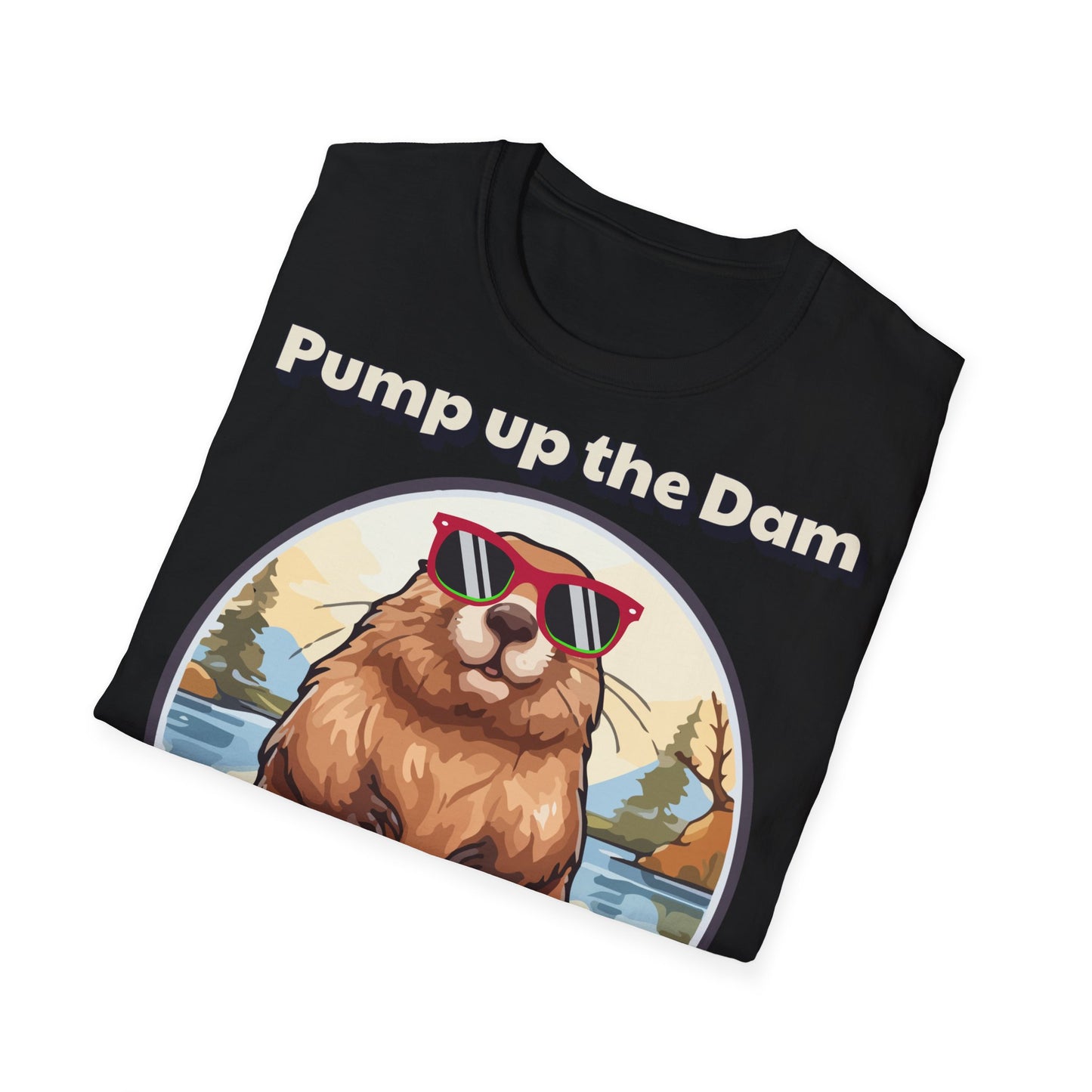 Pump Up the Dam Funny Beaver T-Shirt - Unisex Softstyle Tee