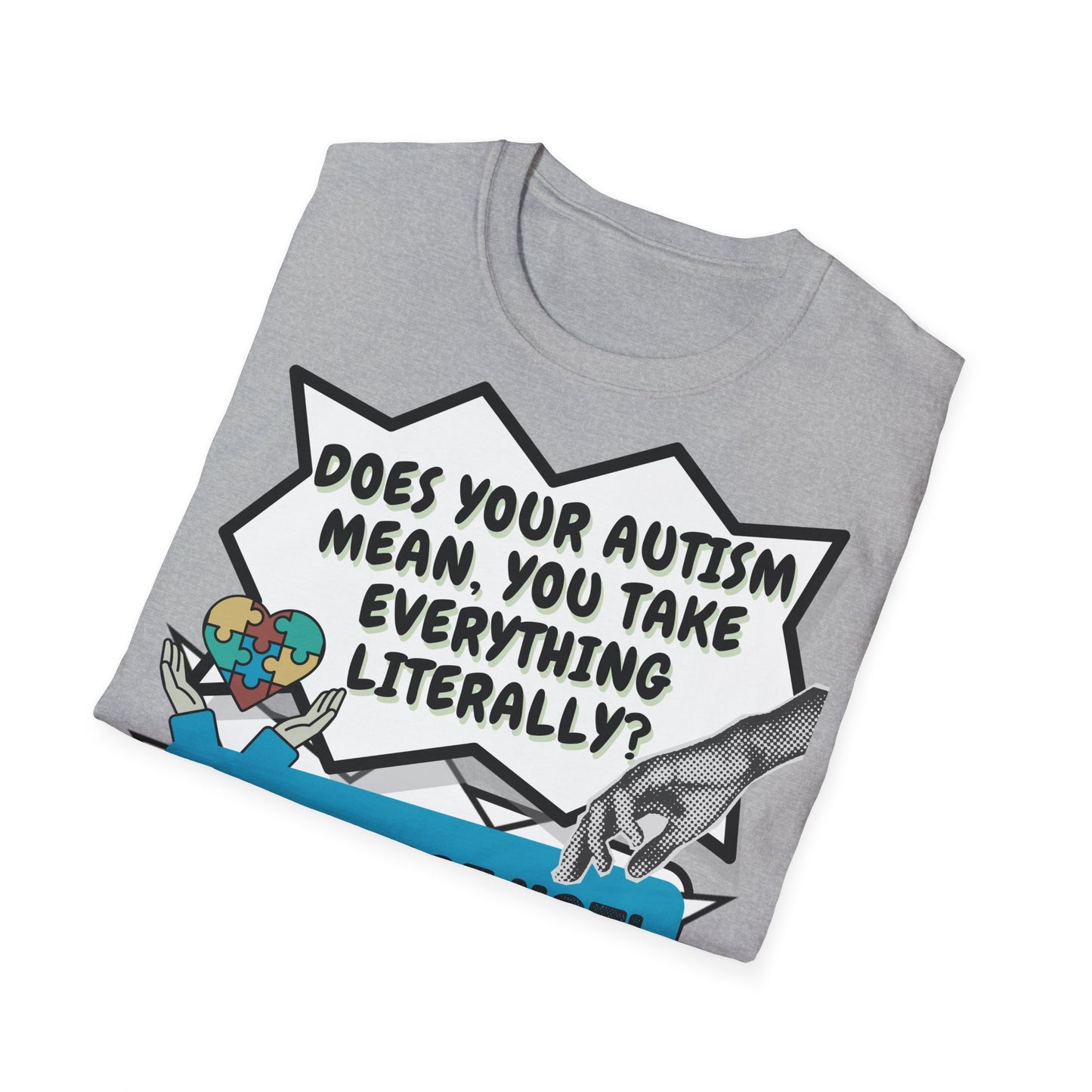 Autistic joke T-Shirt Design | Unisex Tee