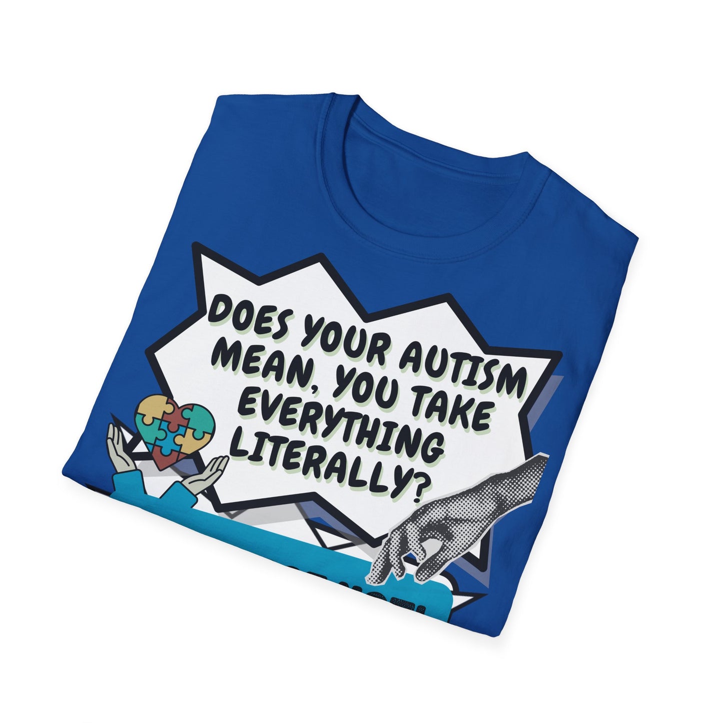 Autistic joke T-Shirt Design | Unisex Tee