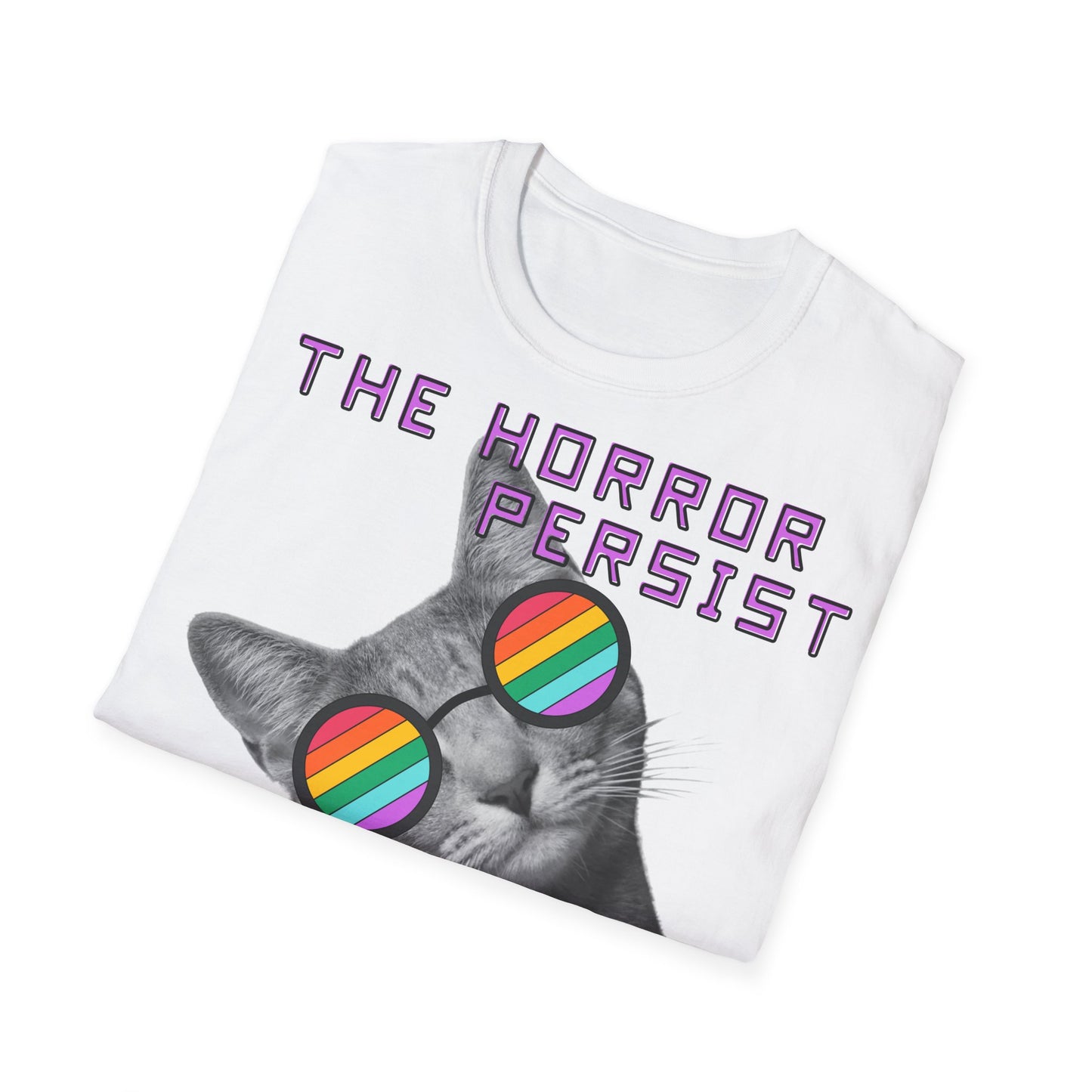 "THE HORROR PERSIST BUT SO DO I" - Cat Graphic T-Shirt