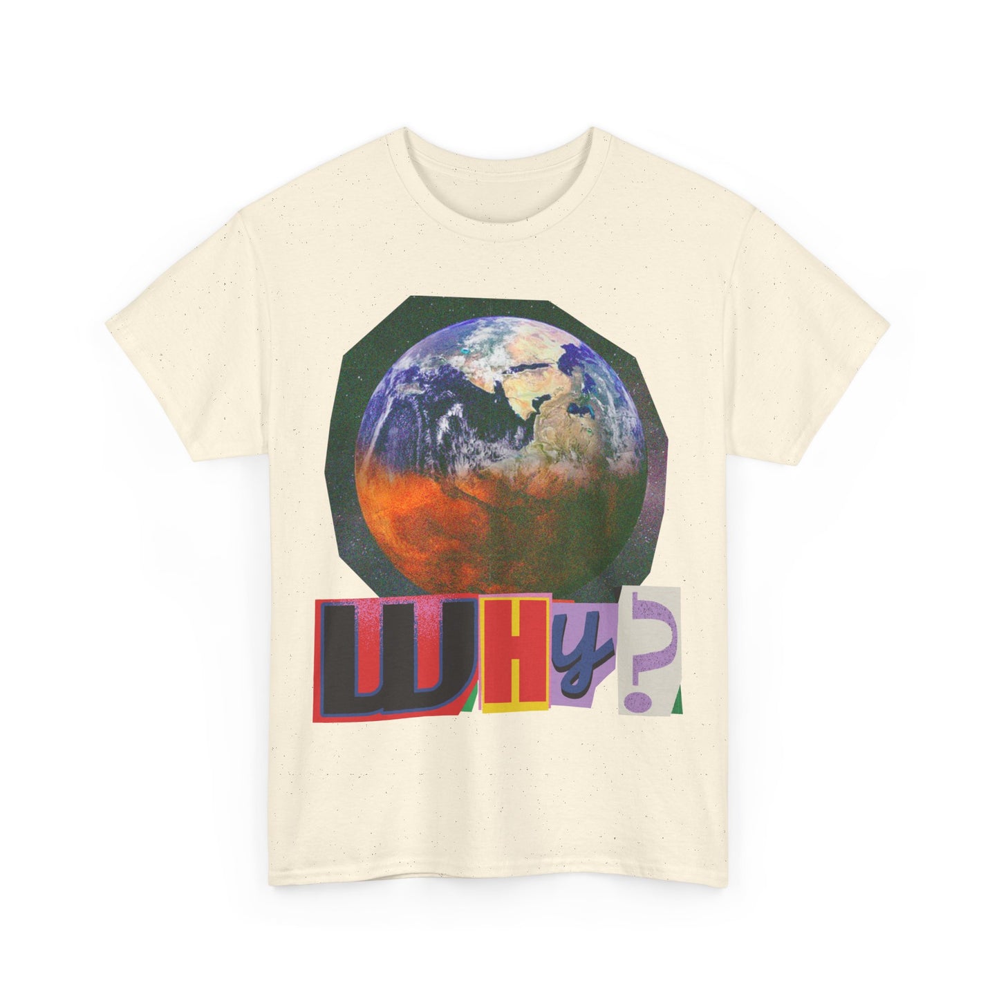 Why? - Earth Graphic T-Shirt