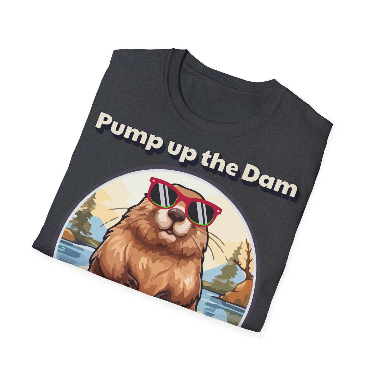 Pump Up the Dam Funny Beaver T-Shirt - Unisex Softstyle Tee