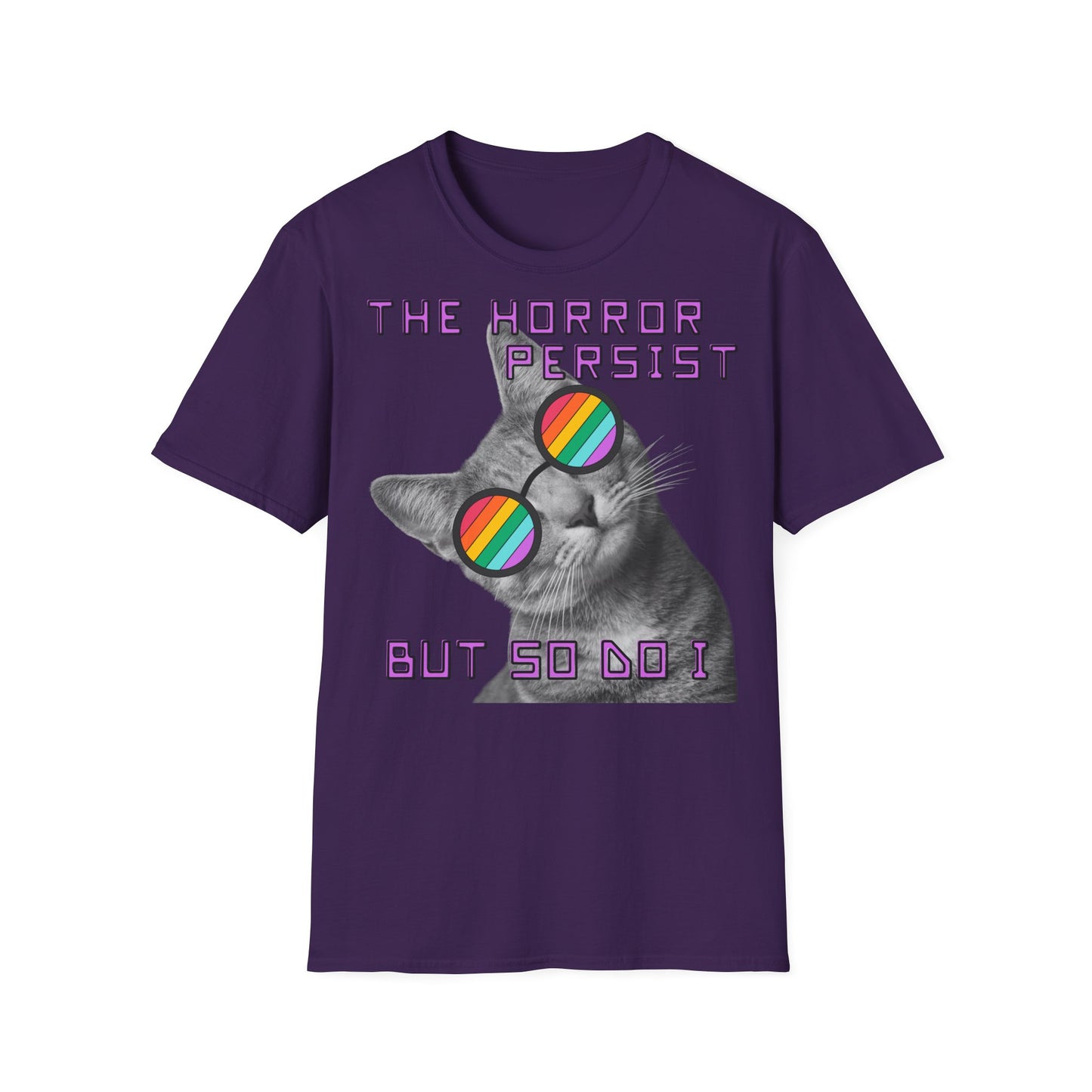 "THE HORROR PERSIST BUT SO DO I" - Cat Graphic T-Shirt