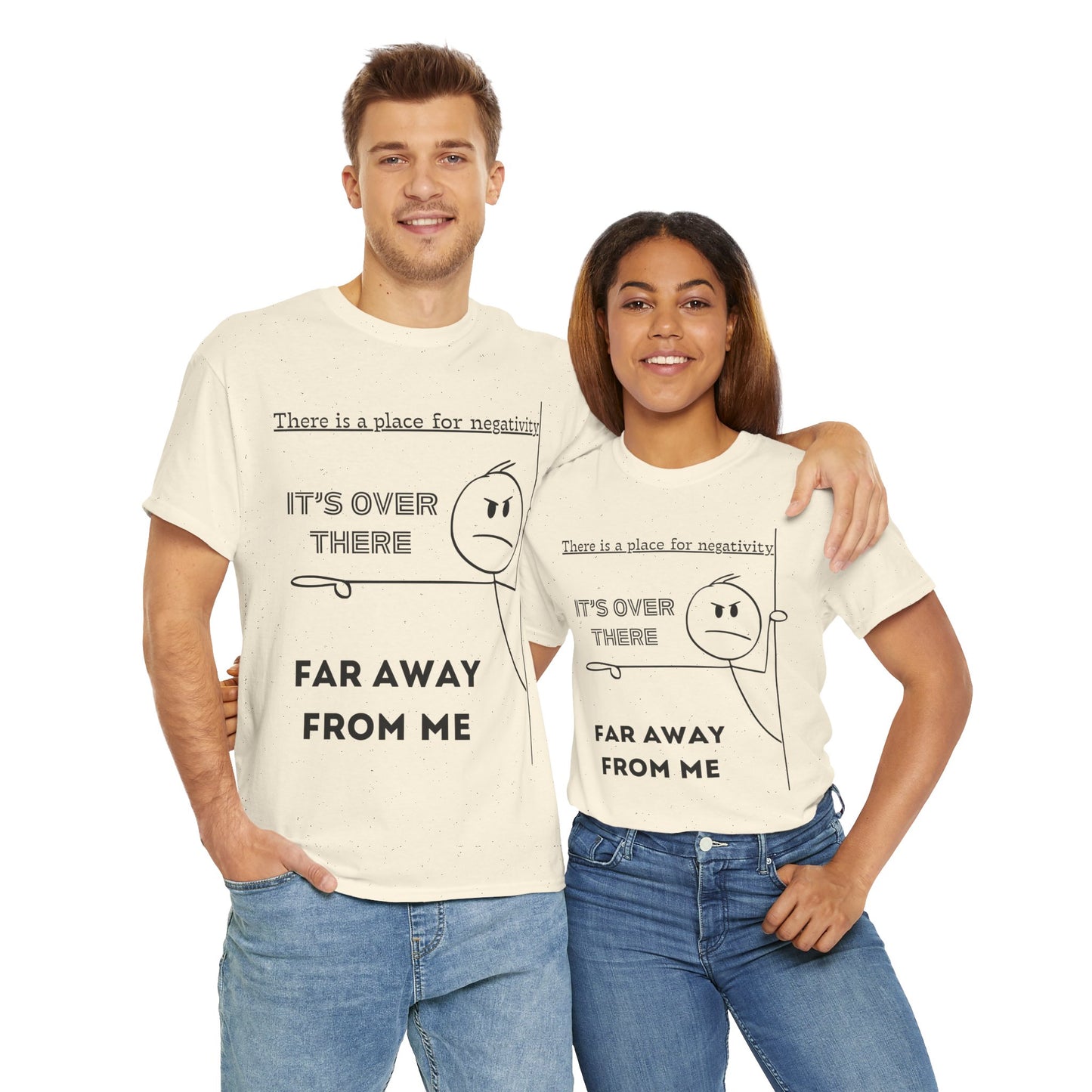 The Negativity is Over There - T-Shirt