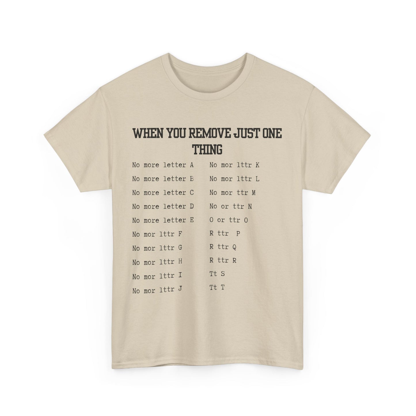 'When You Remove Just One Thing' Graphic Tee