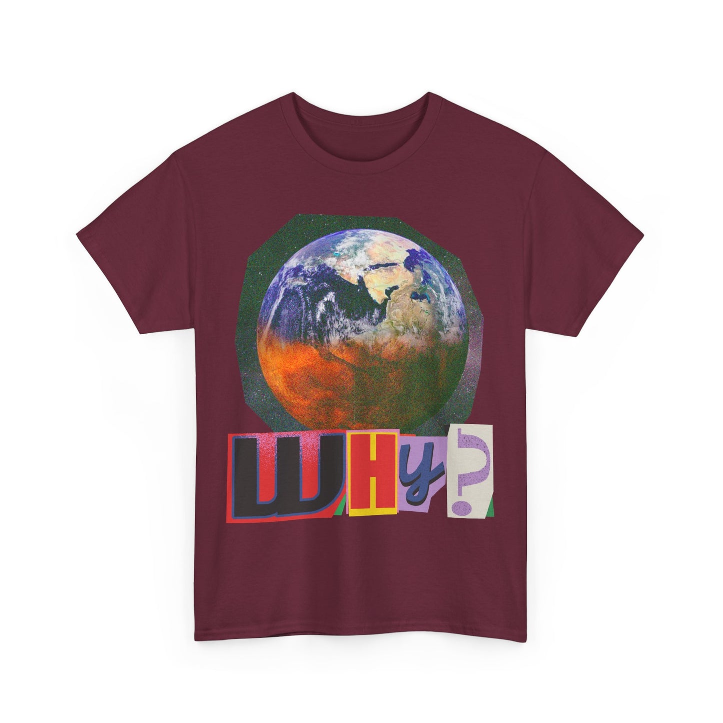 Why? - Earth Graphic T-Shirt