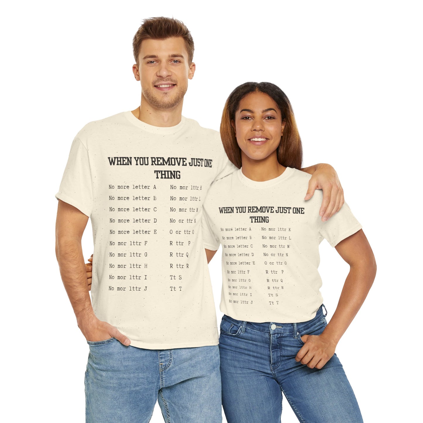 'When You Remove Just One Thing' Graphic Tee
