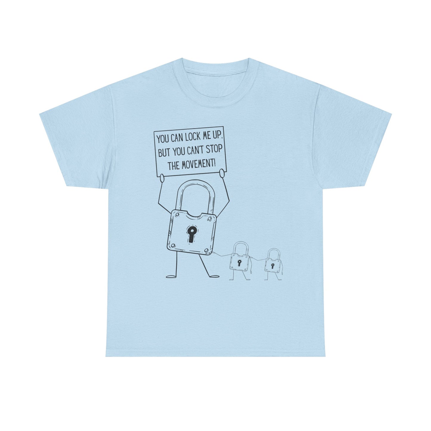 "You Can Lock Me Up" Motivational T-Shirt