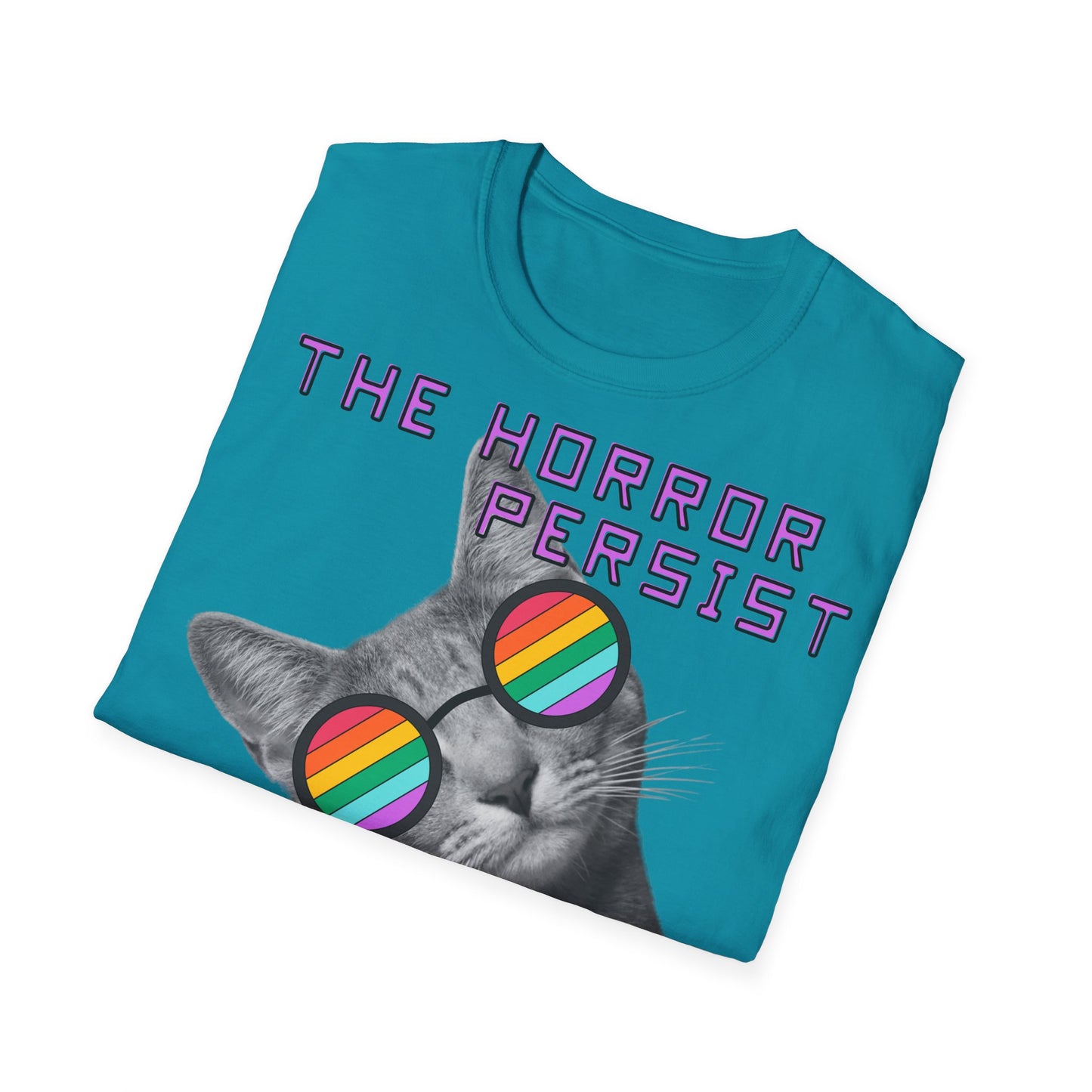"THE HORROR PERSIST BUT SO DO I" - Cat Graphic T-Shirt
