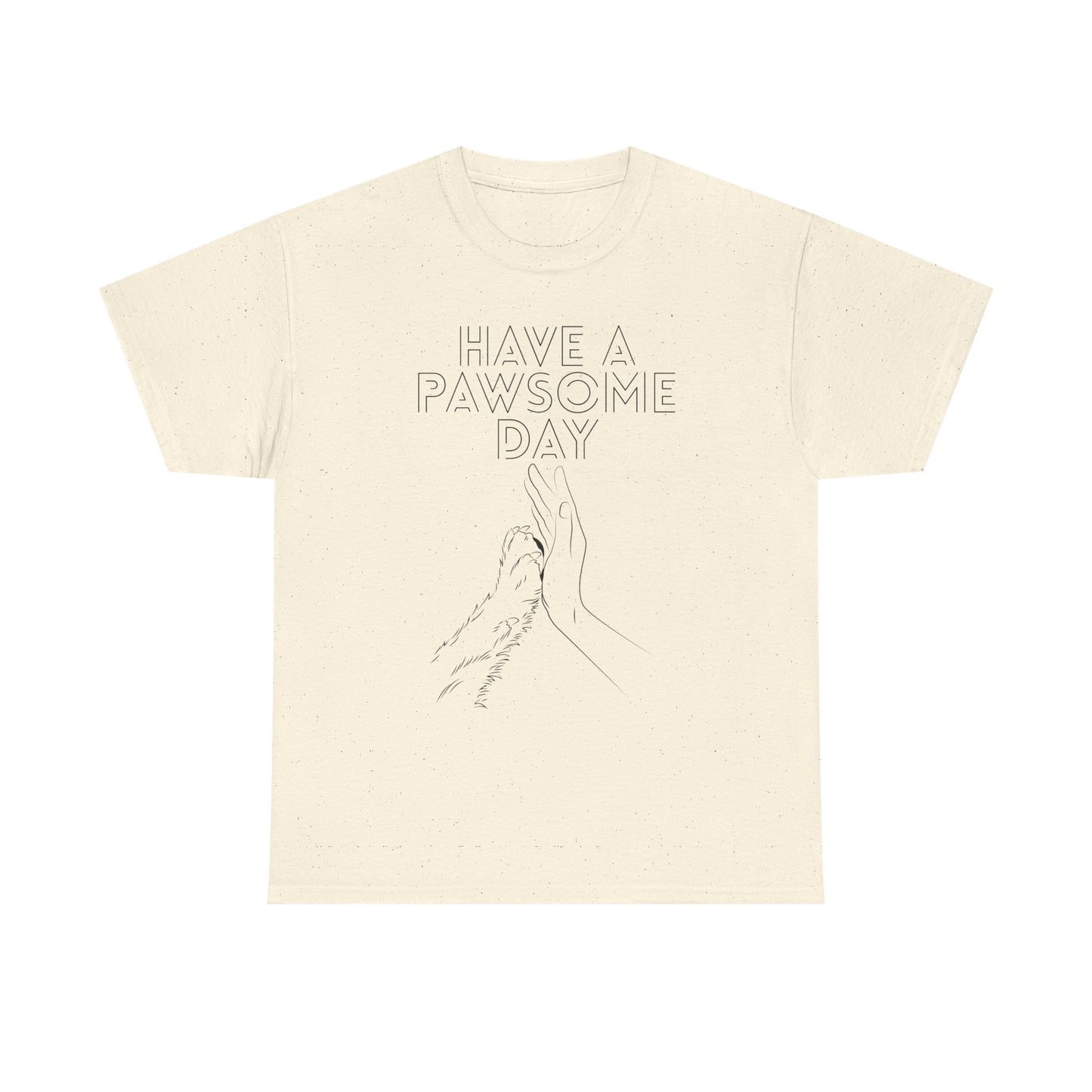 Have a Pawsome Day - Minimalistic Tee for Dog lovers