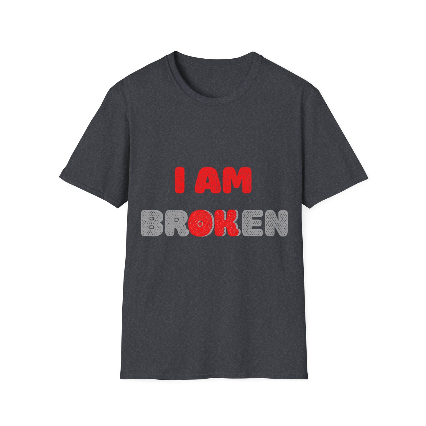I AM OK - Unisex T-Shirt for Mental Health Awareness