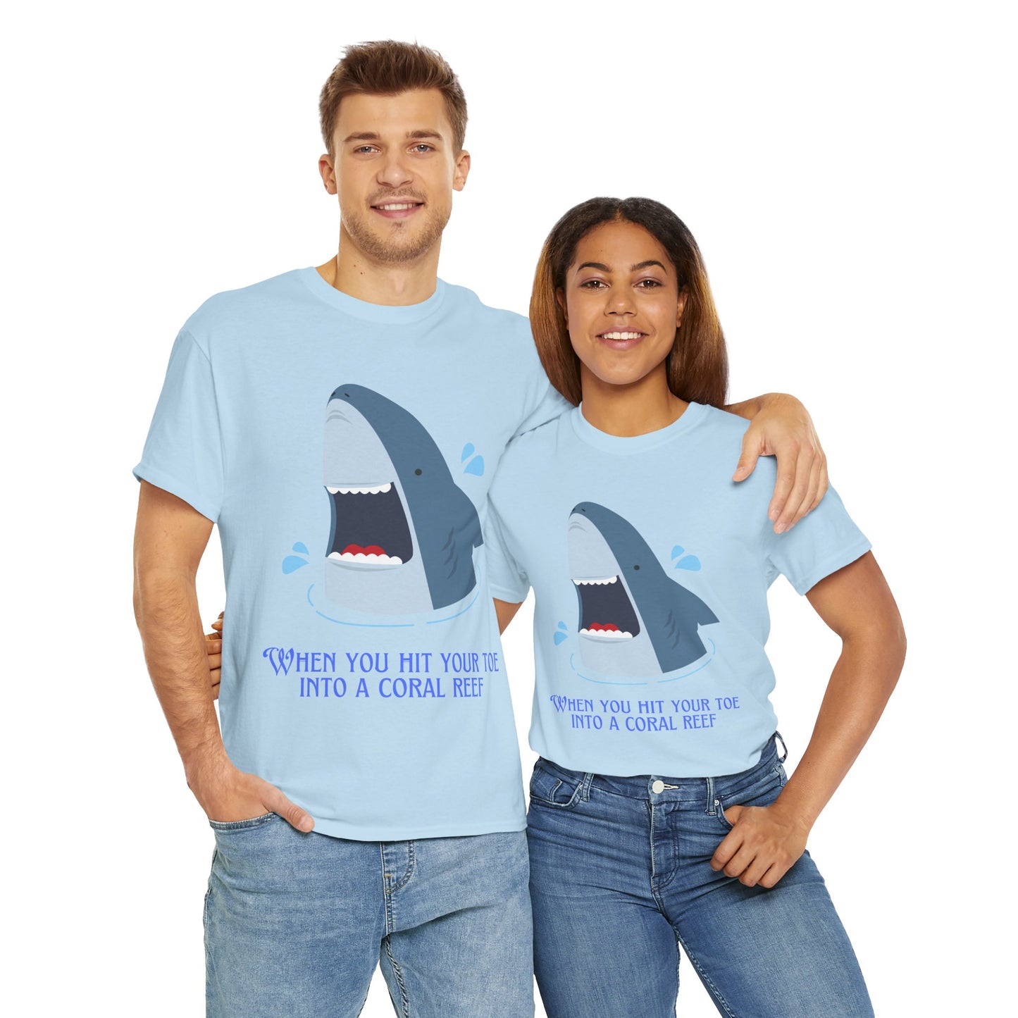 "When You Hit Your Toe Into A Coral Reef"- T-Shirt
