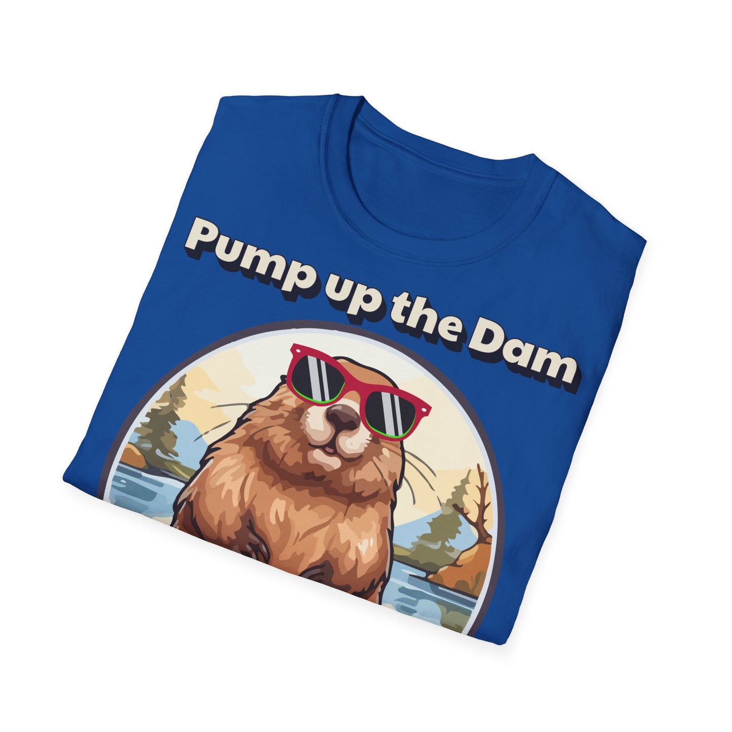 Pump Up the Dam Funny Beaver T-Shirt - Unisex Softstyle Tee
