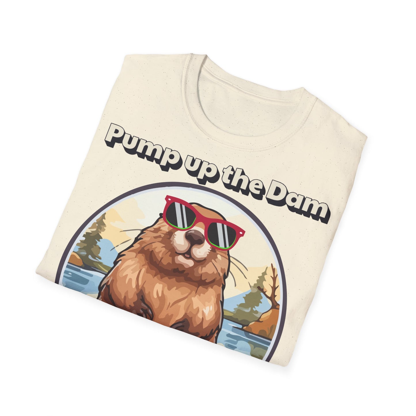 Pump Up the Dam Funny Beaver T-Shirt - Unisex Softstyle Tee