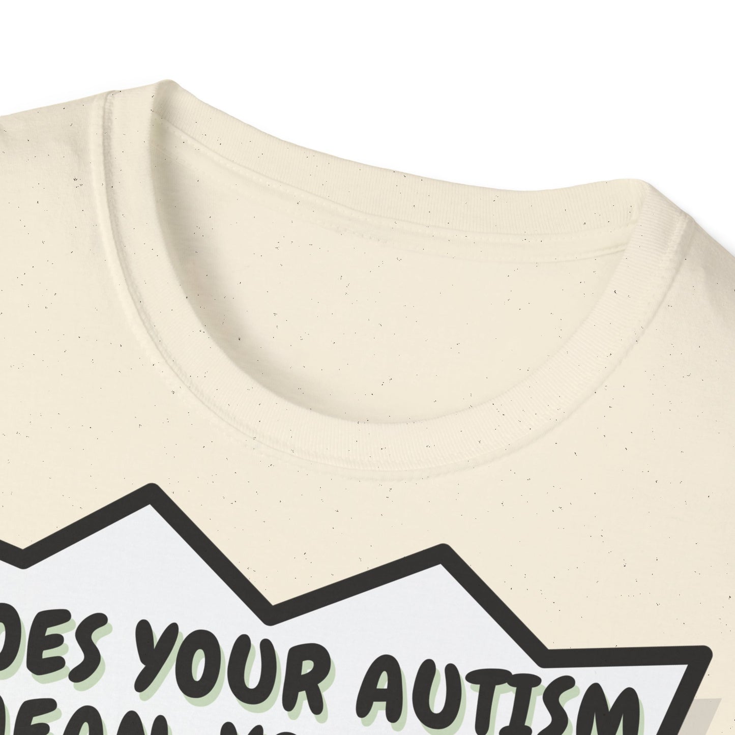 Autistic joke T-Shirt Design | Unisex Tee