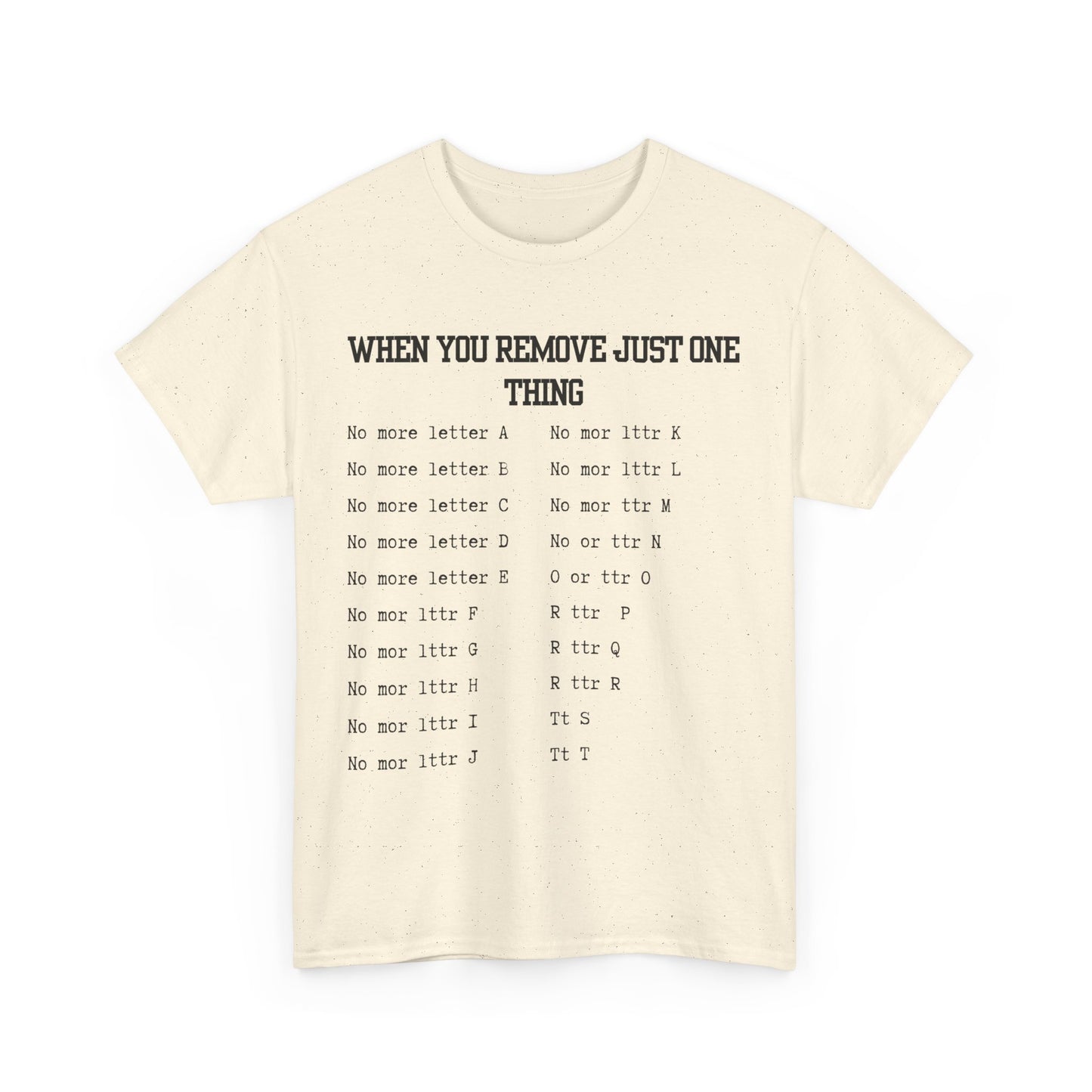 'When You Remove Just One Thing' Graphic Tee