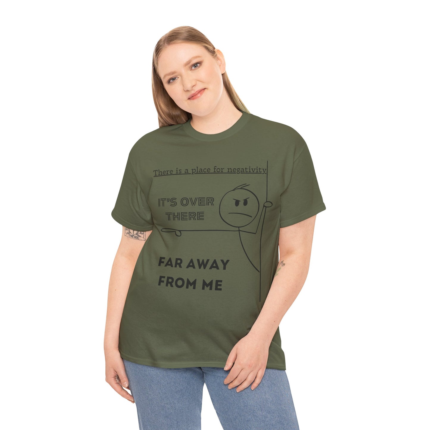 The Negativity is Over There - T-Shirt