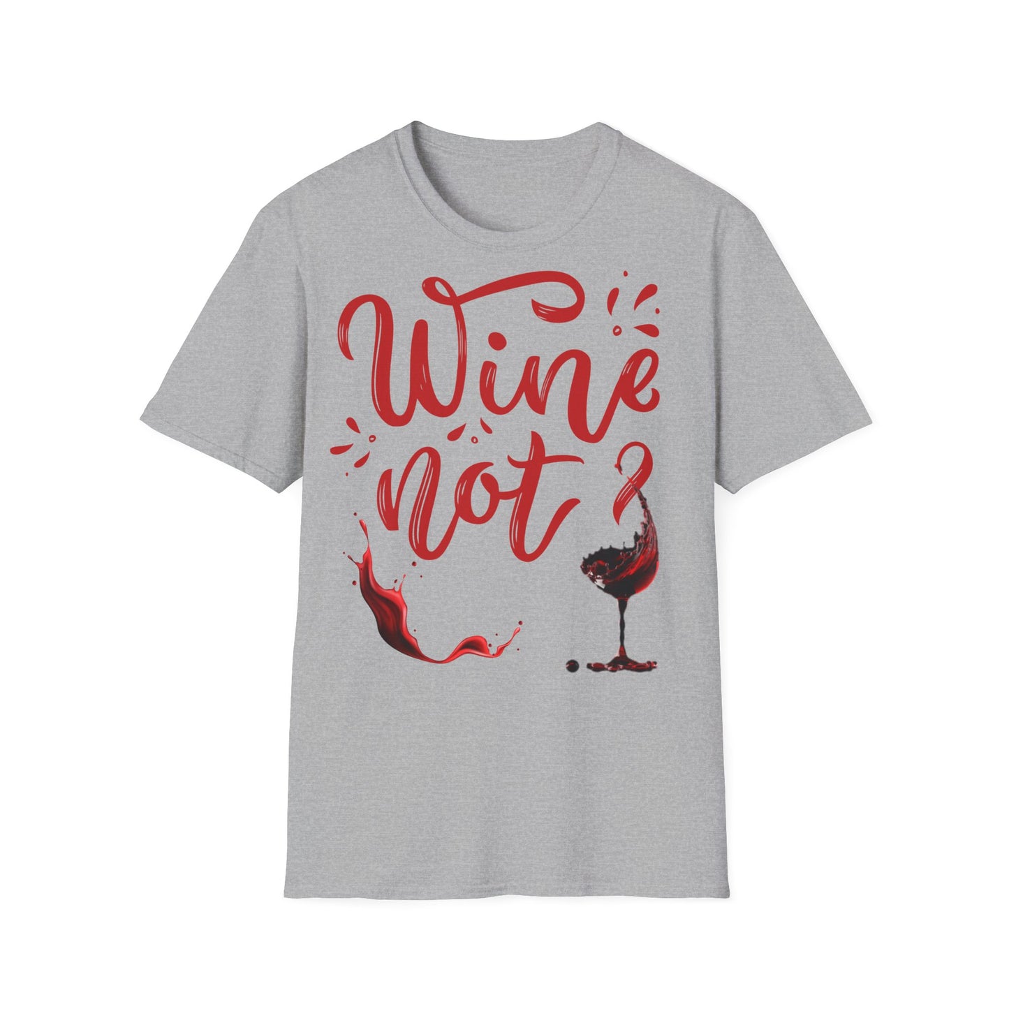 "Wine Not?" Unisex Softstyle T-Shirt - Perfect for Wine Lovers