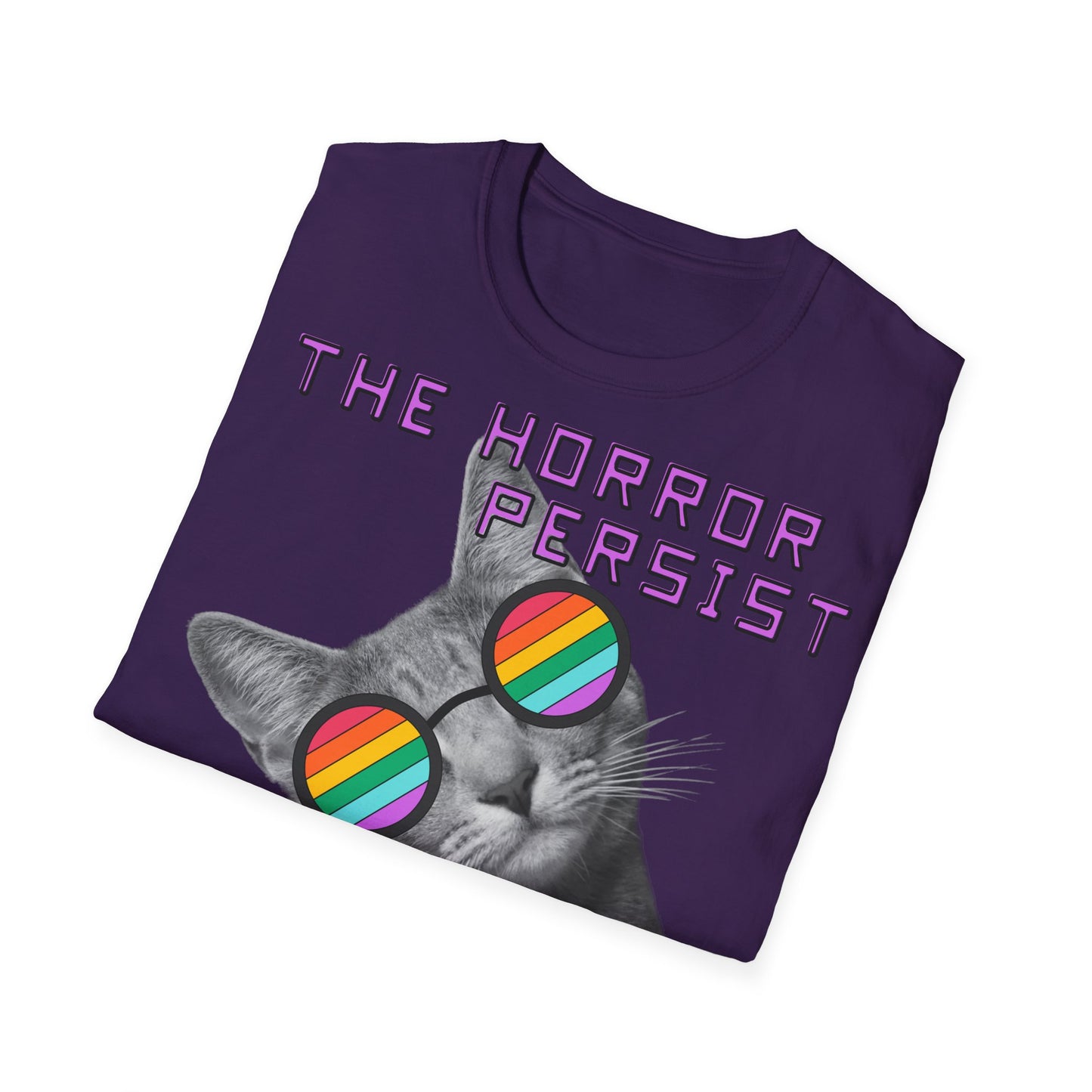 "THE HORROR PERSIST BUT SO DO I" - Cat Graphic T-Shirt