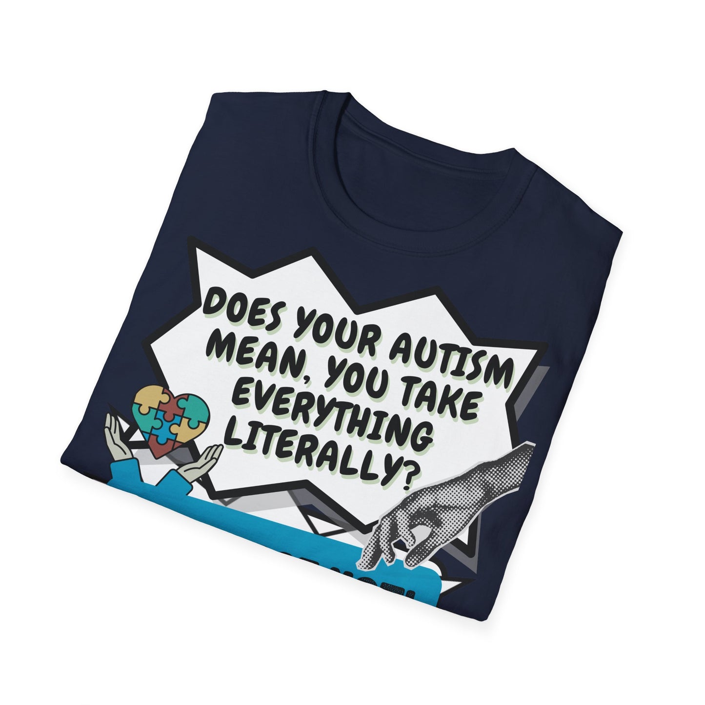 Autistic joke T-Shirt Design | Unisex Tee
