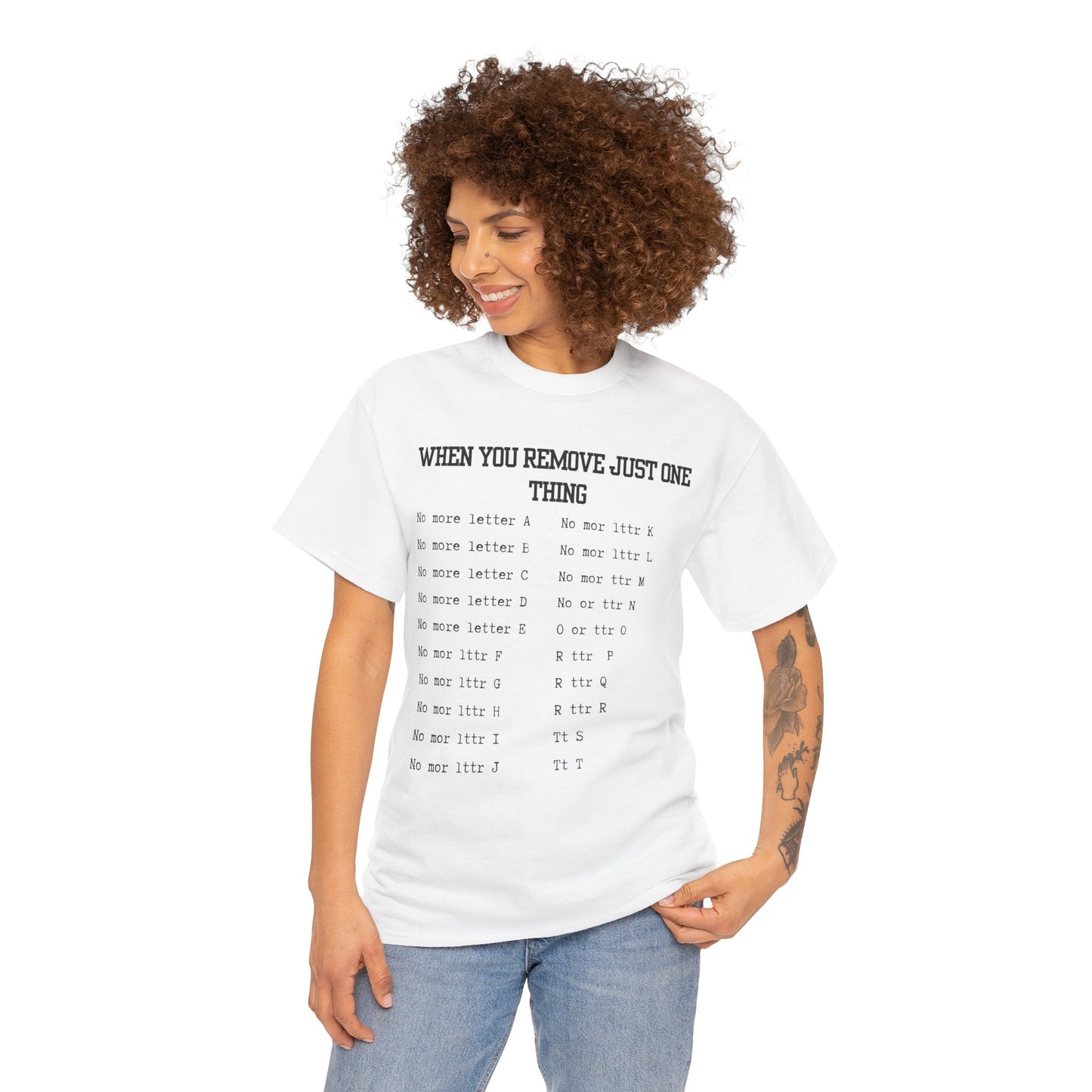 'When You Remove Just One Thing' Graphic Tee