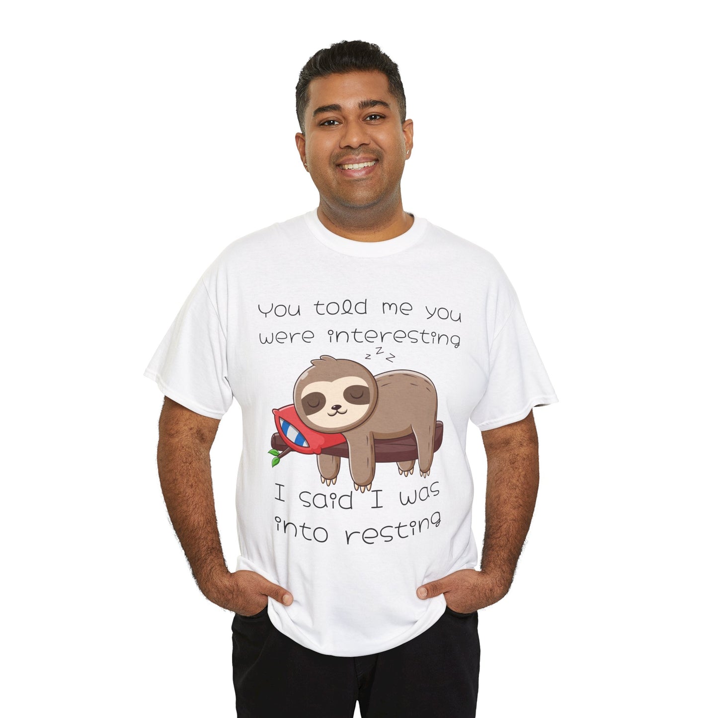 'You Told Me You Were Interesting' Sloth Tee